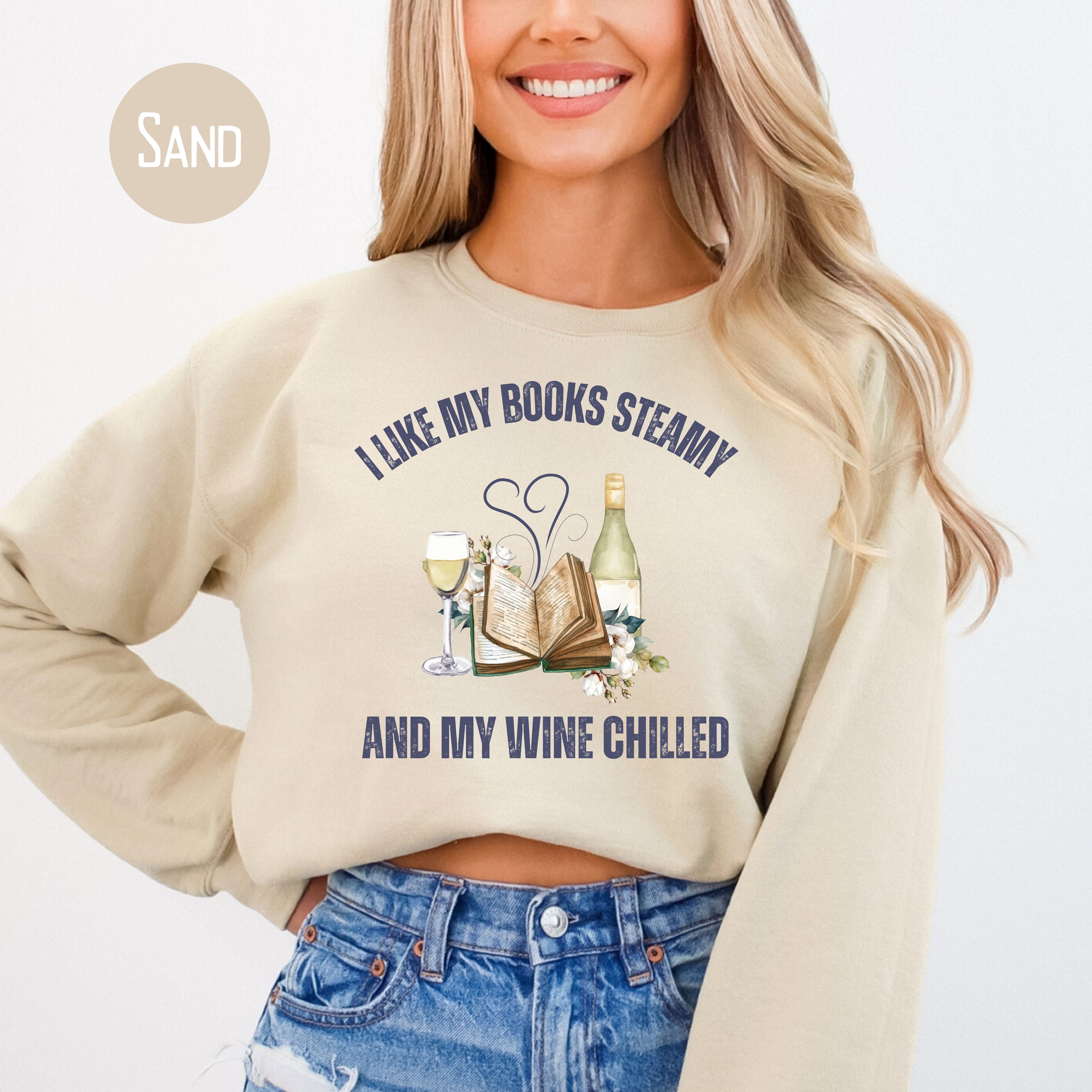 I Like My Books Steamy and My Wine Chilled Book Lover Sweatshirt Gift, Funny Book Club Gift Shirt
