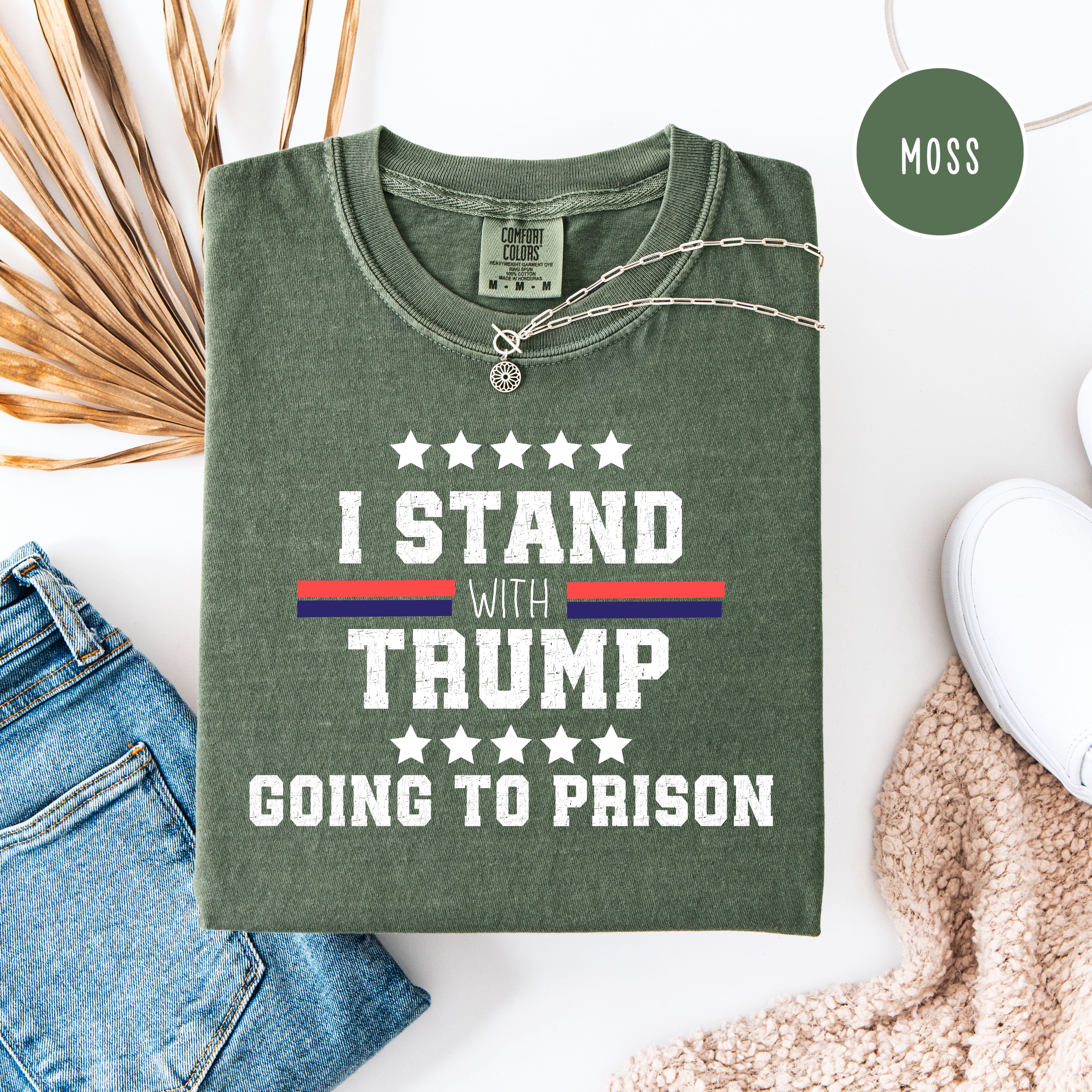 I Support Trump For Prison Anti Trump Comfort Colors Protest Tee