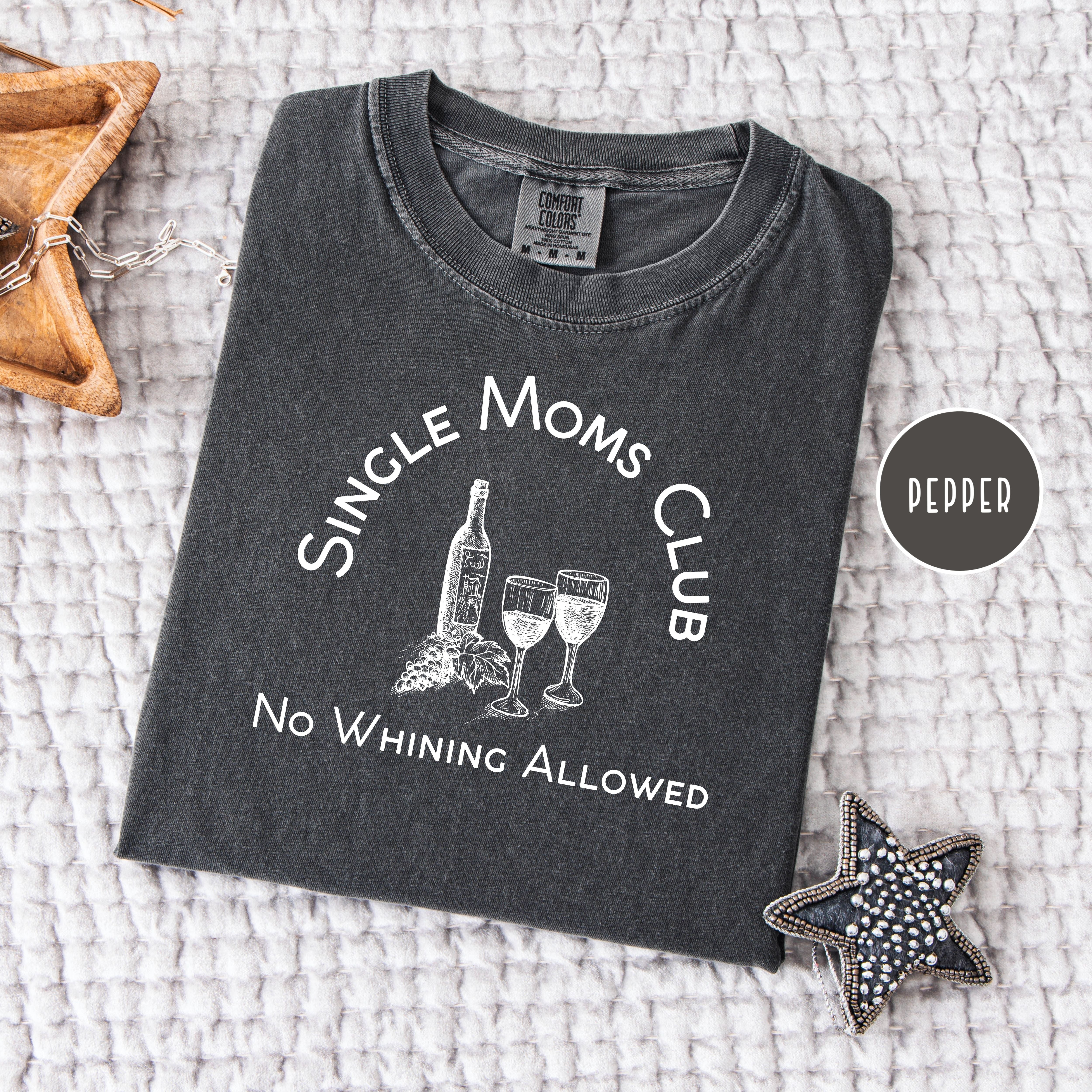 Single Mom No Whining Comfort Colors T-Shirt, Mother's Day Gift for Single Mom