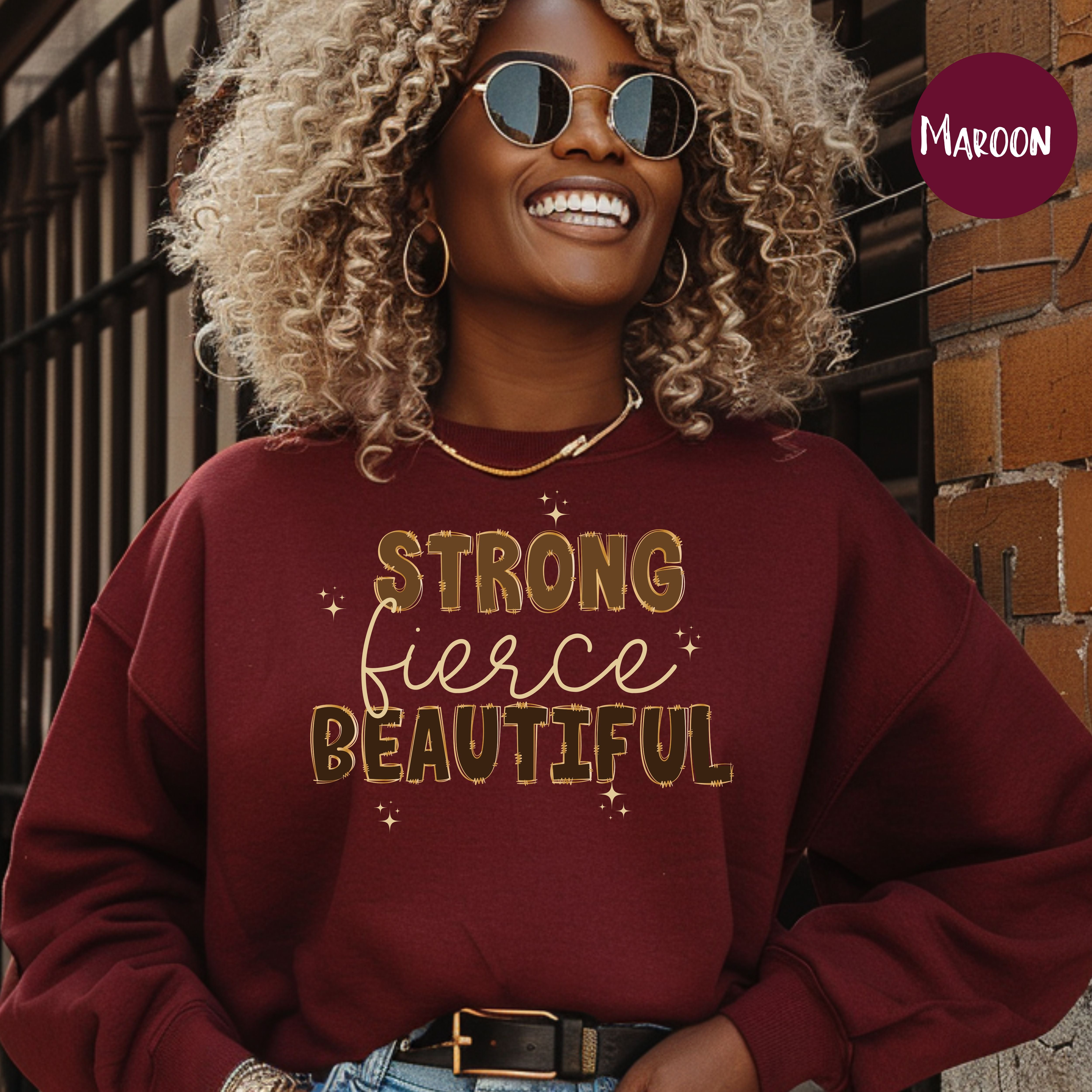 Strong Fierce Beautiful Womans Sweatshirt, Black History Month Gift