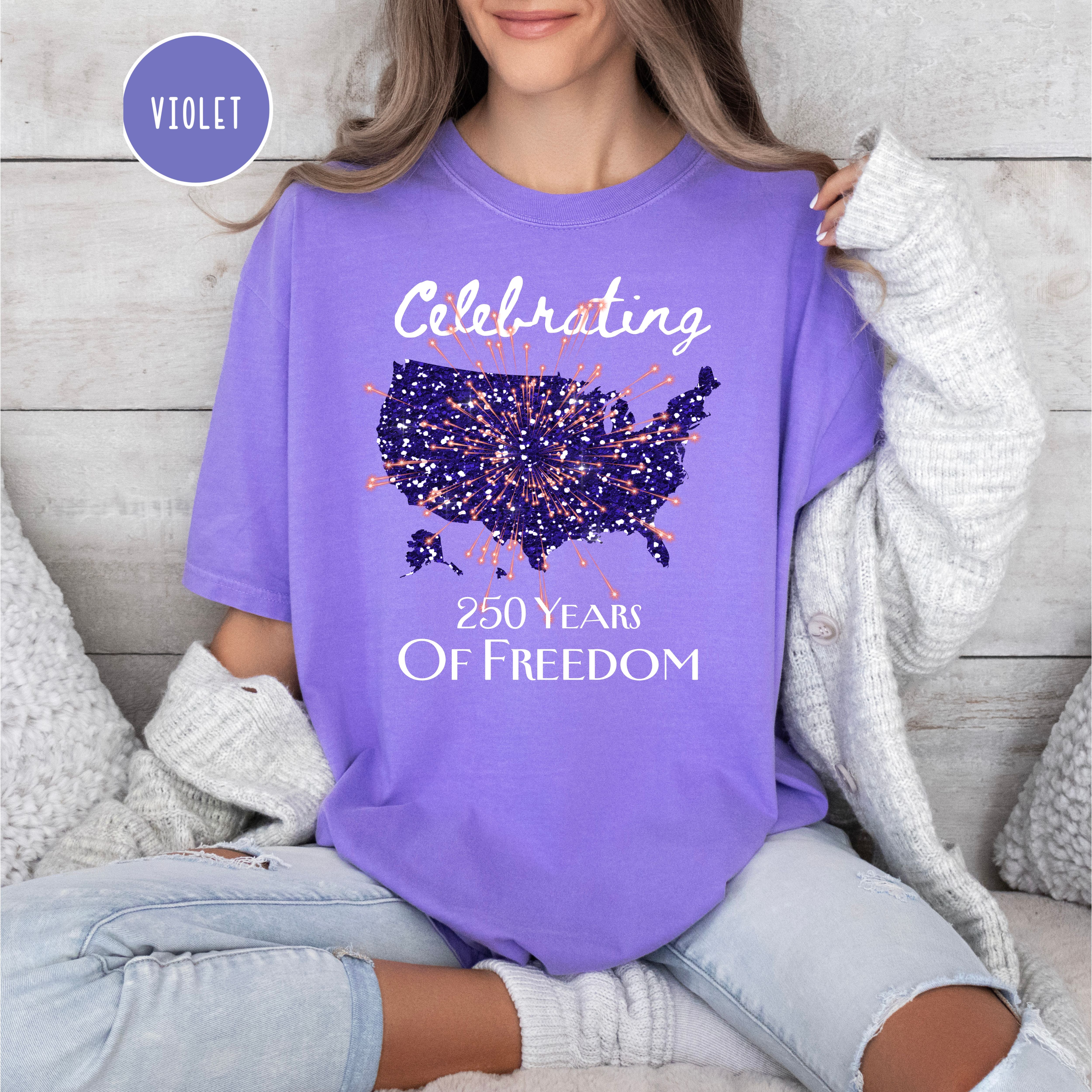 Celebrating 250 Years of Freedom Comfort Colors T-Shirt, 4th of July Semiquincentennial  Anniversary
