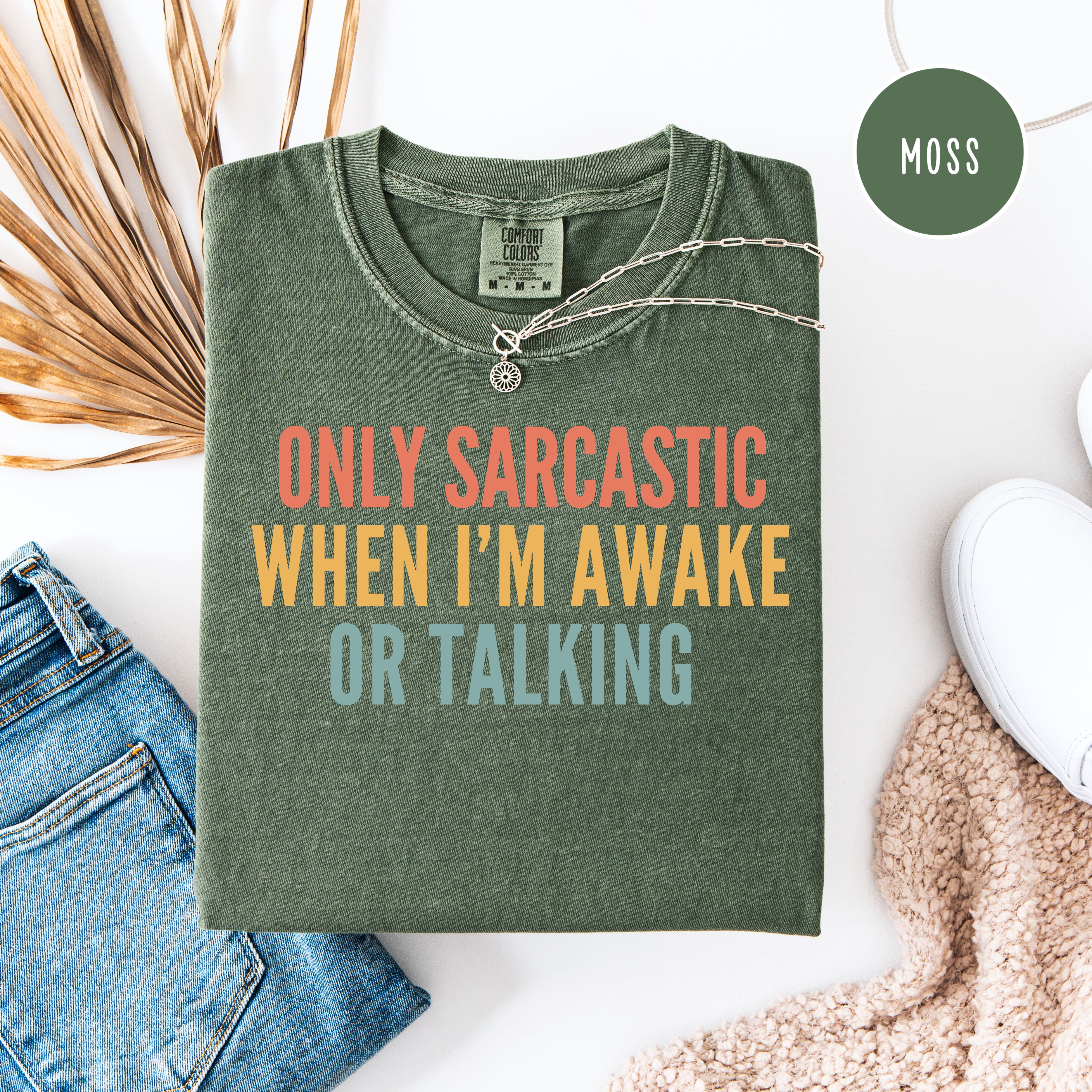 Funny Sarcastic Comfort Colors T-Shirt