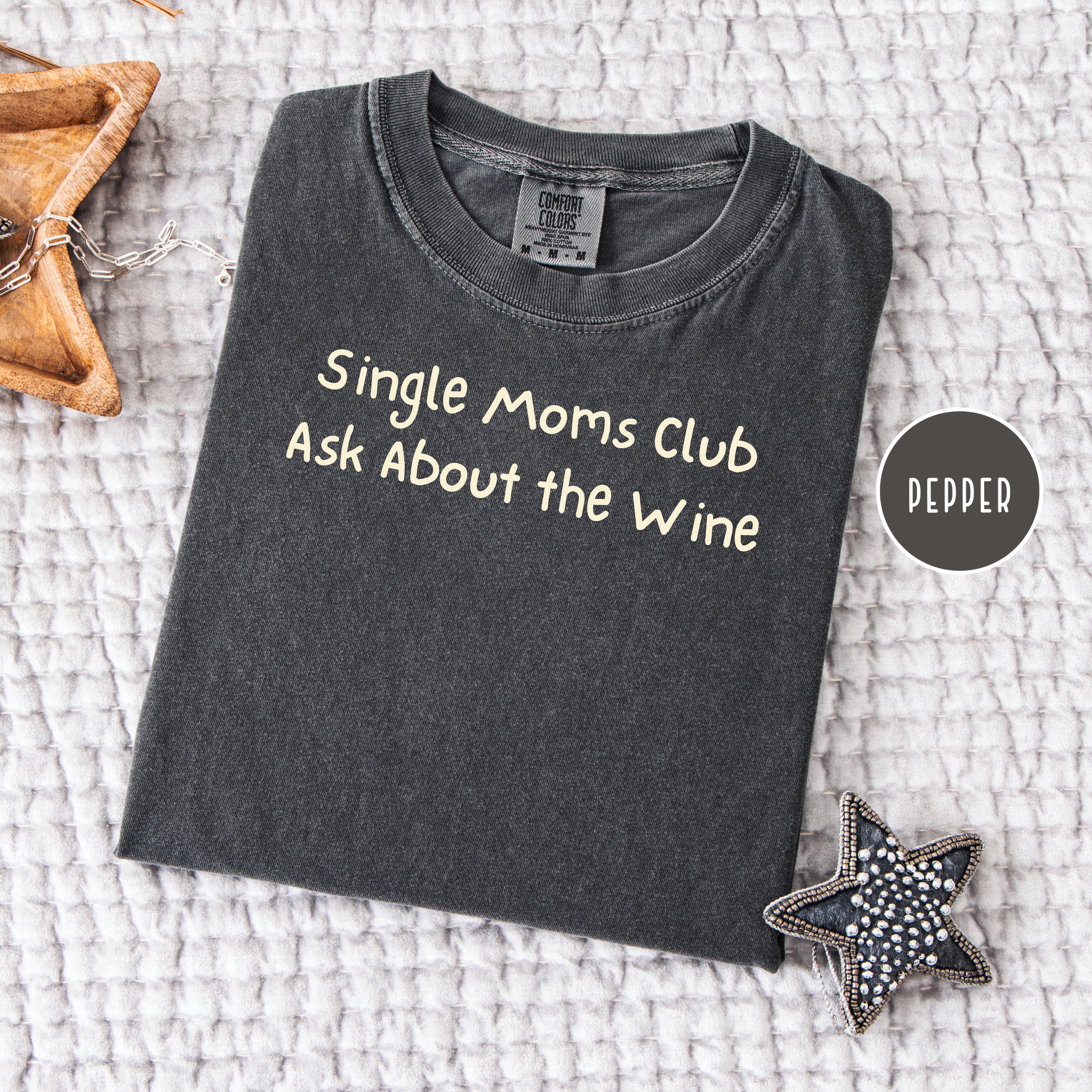 Funny Single Mom Comfort Colors T-Shirt, Mother's Day Gift for Single Mom