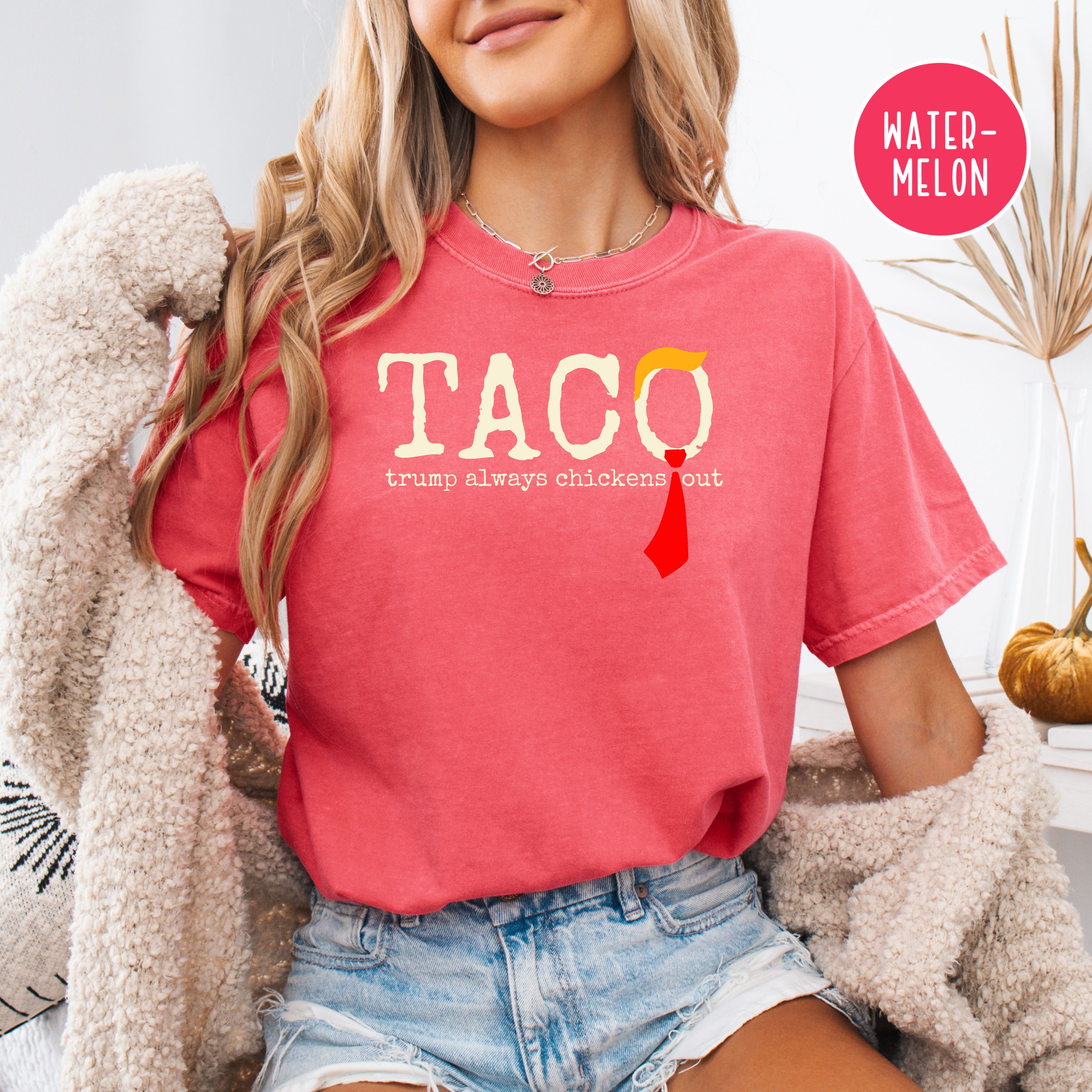 Anti Trump TACO Trump Always Chickens Out Comfort Colors Tee