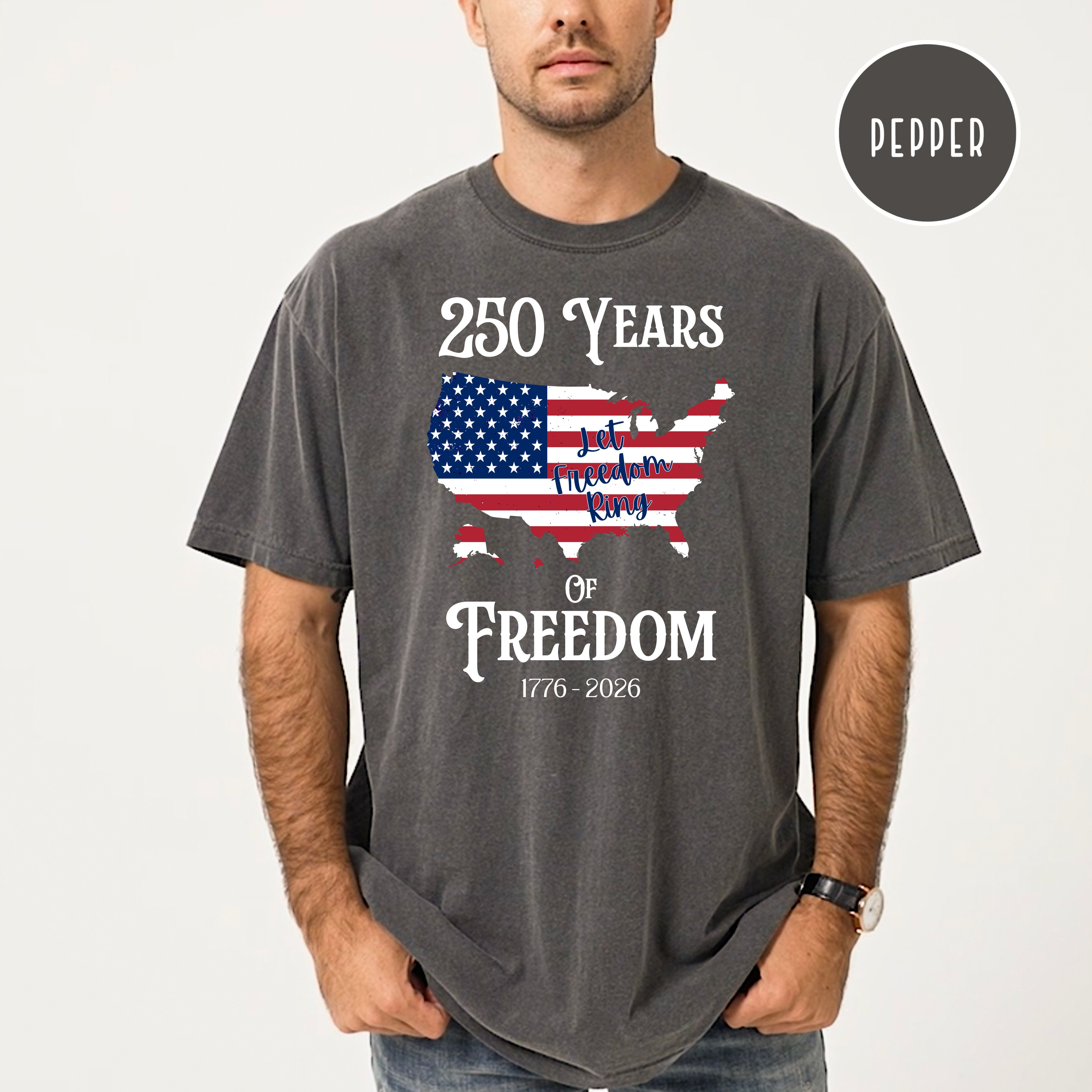 250 Years of Freedom, Patriotic 4th of July Comfort Colors T-Shirt