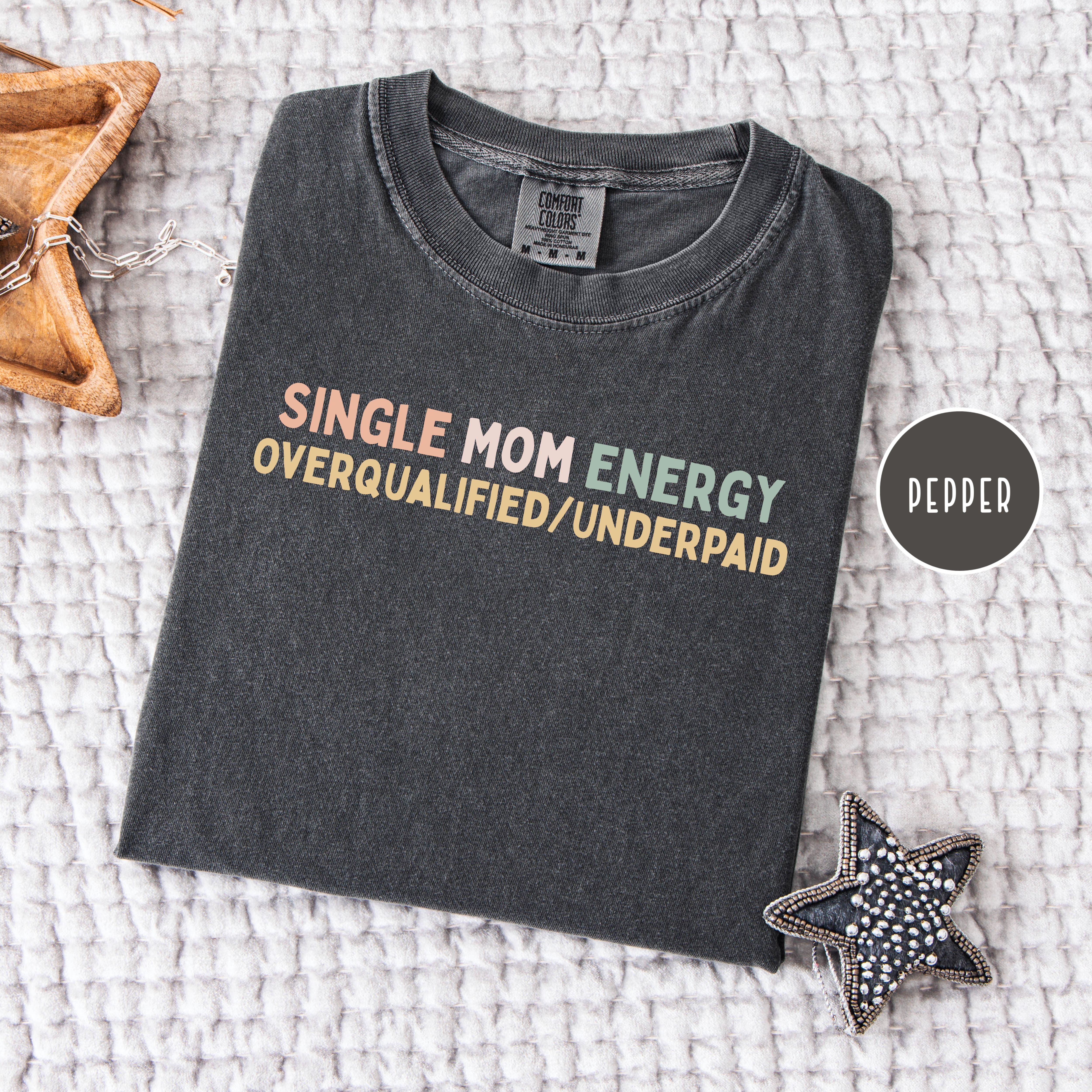 Single Mom Comfort Colors T-Shirt, Mother's Day Gift For Single Mom