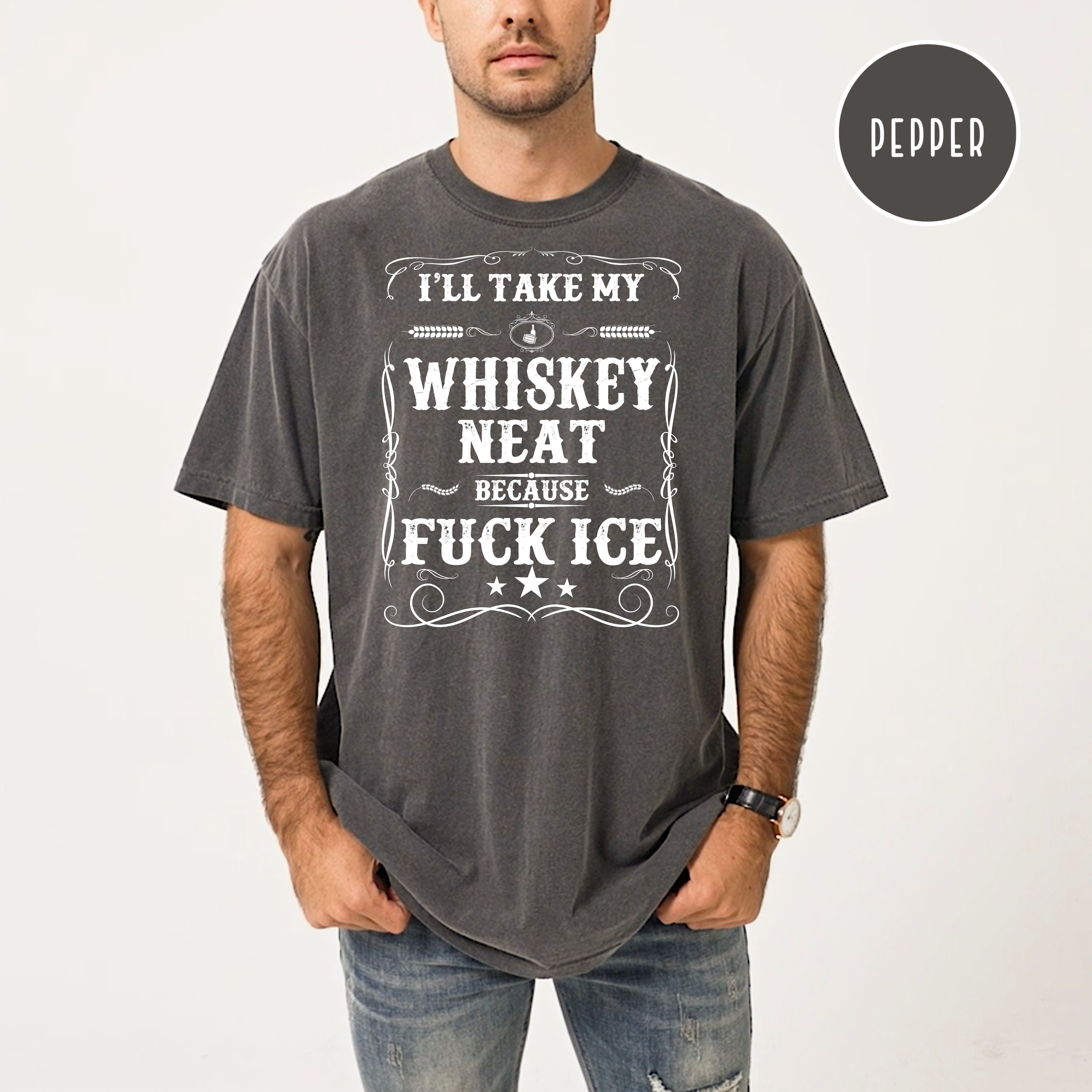 Whisky Neat Because Fuck Ice Unisex Comfort Colors T-Shirt, Anti Ice Protest Tee Shirt