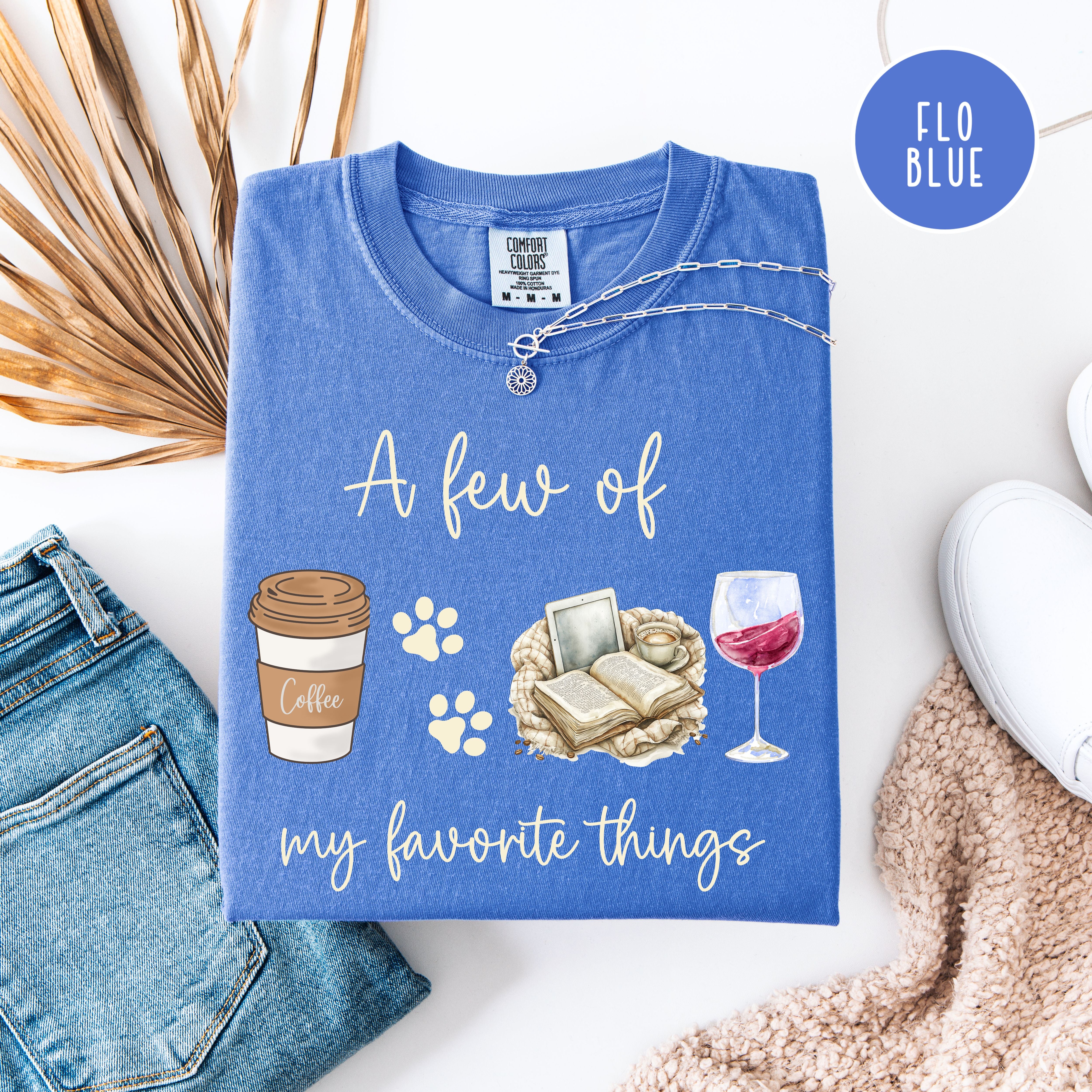 Few of My Favorite Things Comfort Colors Tee, Coffee Lover,  Dogs Lover and Books Lover