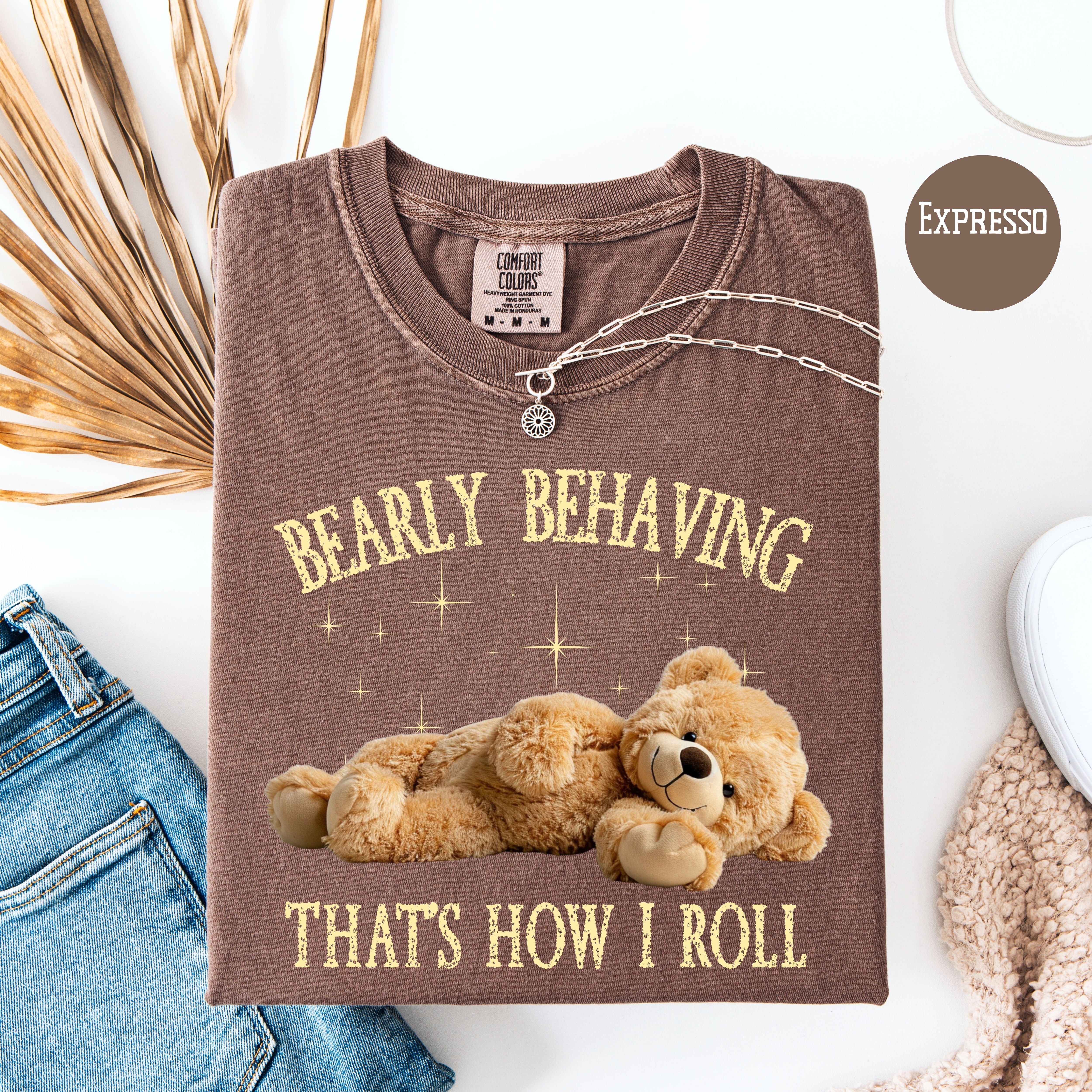 Bearly Behaving That's How I Roll Cute Teddy Bear Comfort Colors Tee