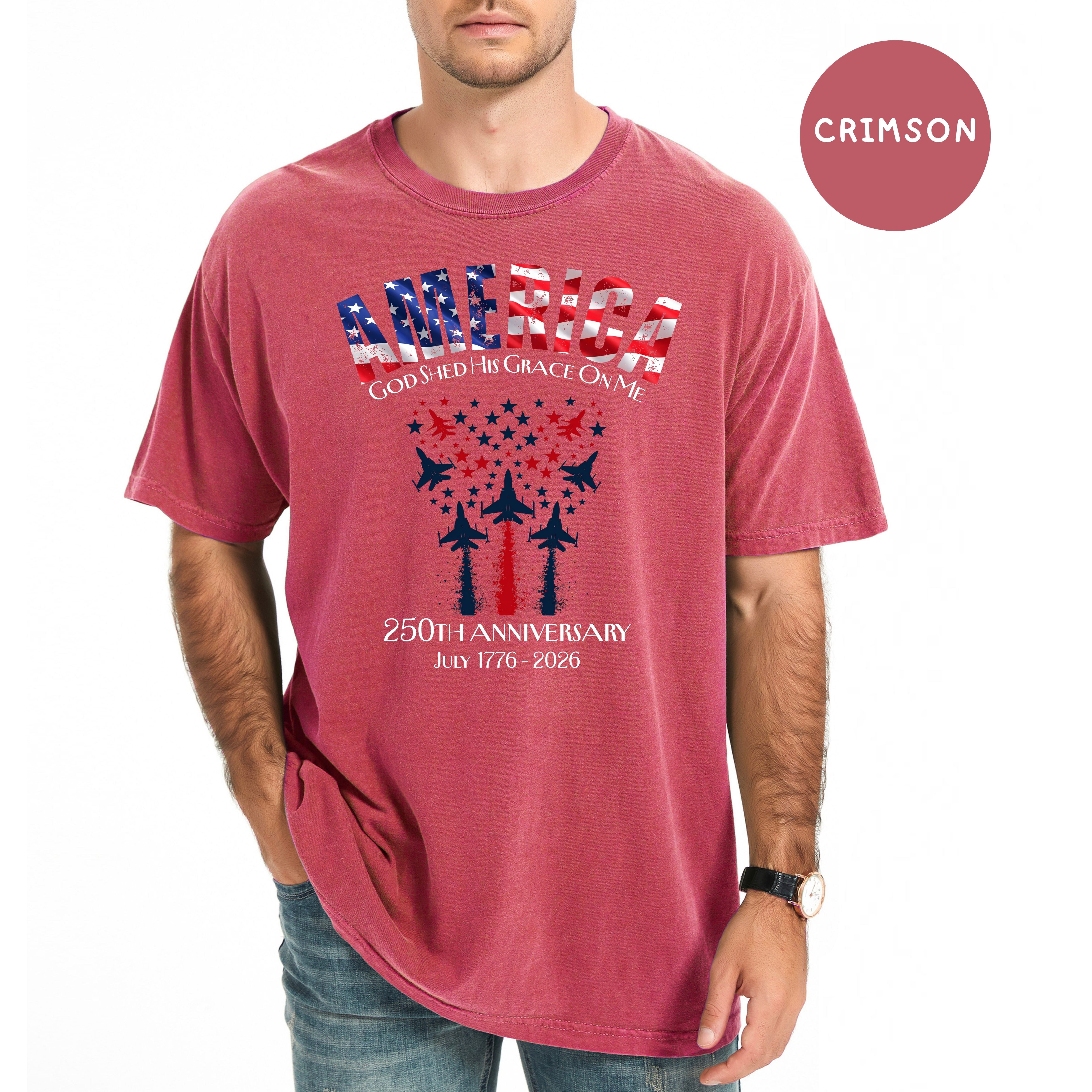 America God Shed His Grace 250th Anniversary Patriotic Unisex Comfort Colors T-Shirt, 4th of July Shirt, Fourth of July Shirt, USA Shirt