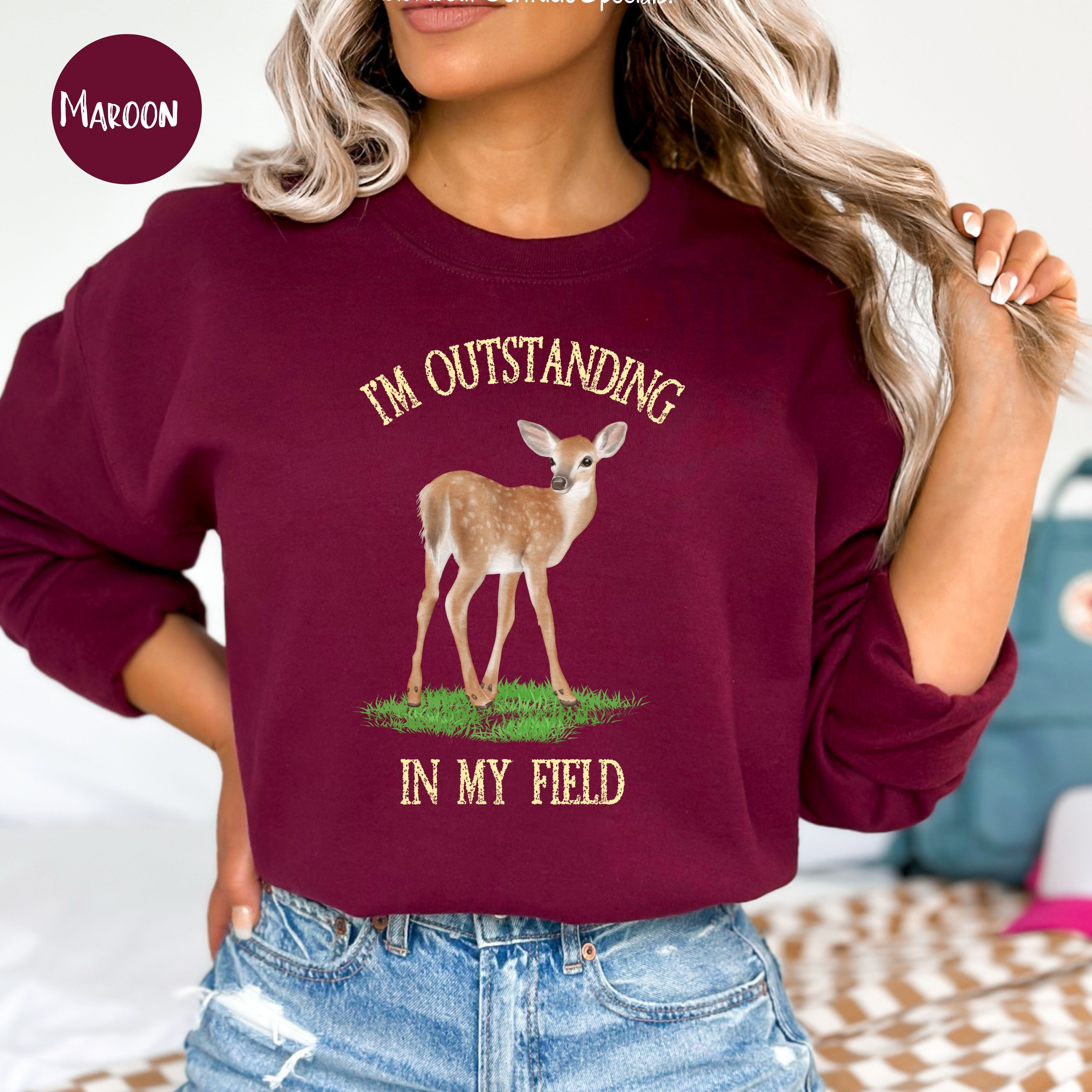 Co-Worker or Boss Gift Sweatshirt, Outstanding in My Field Funny Deer Lover Shirt