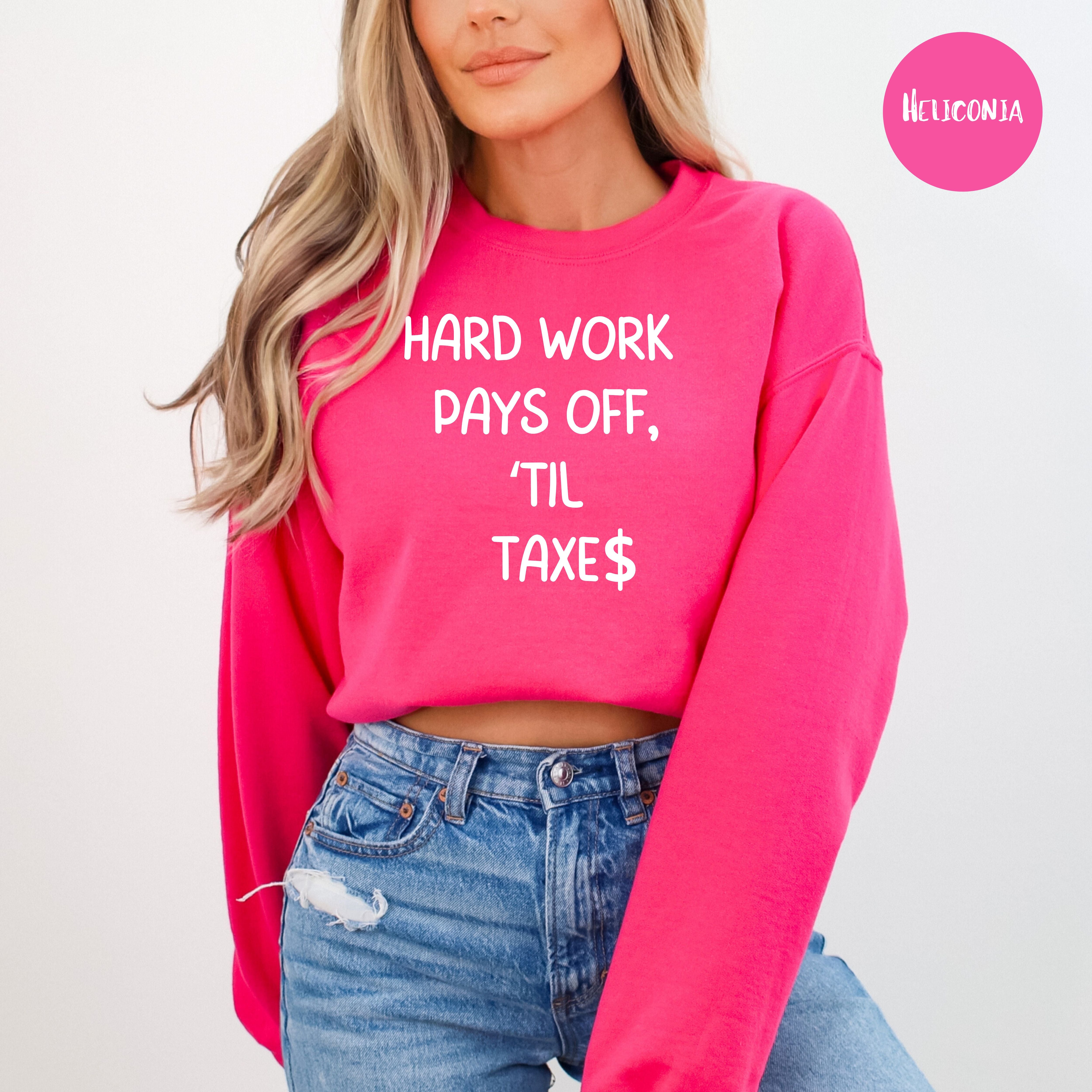 Hard Work Pays Off Til Taxes Funny Accountant Gift Sweatshirt