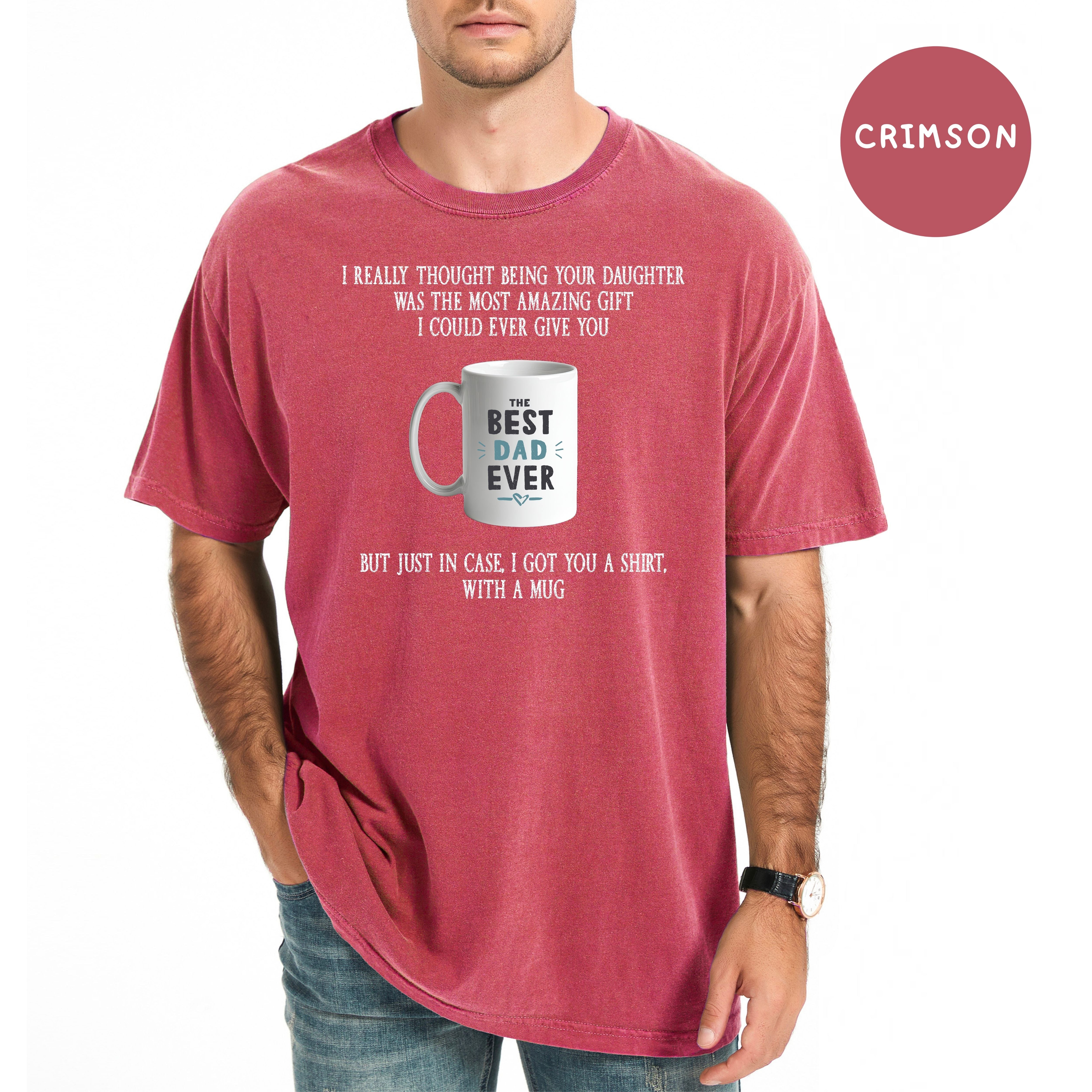 Funny Father's Day Gift From Daughter Comfort Colors T-Shirt, Funny Dad Shirt, Birthday Gift for Dad, Funny Gift for Dad, Daughter to Father