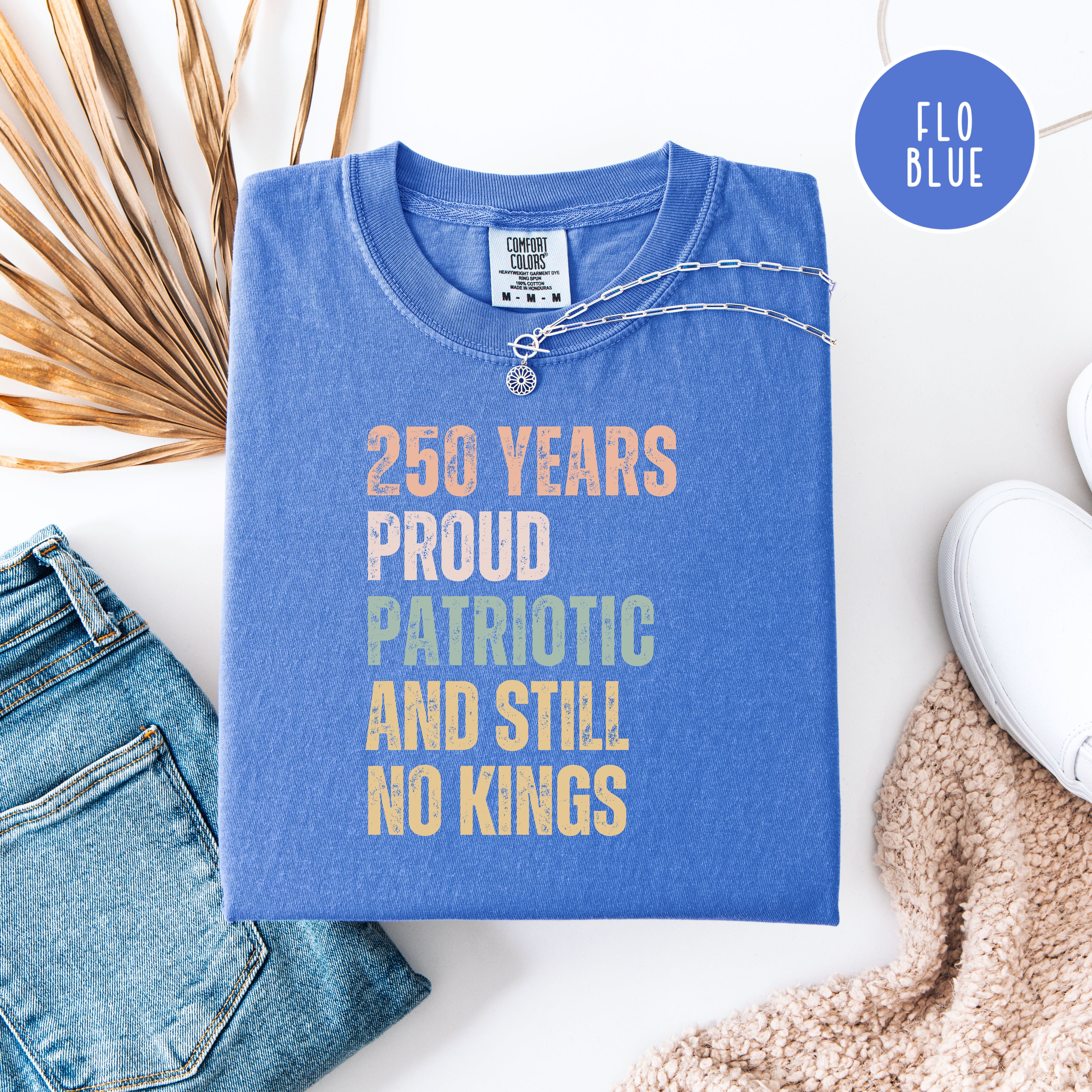America 250 Years Proud Patriotic Still No Kings Comfort Colors 4th of July USA 250 Anniversary Shirt