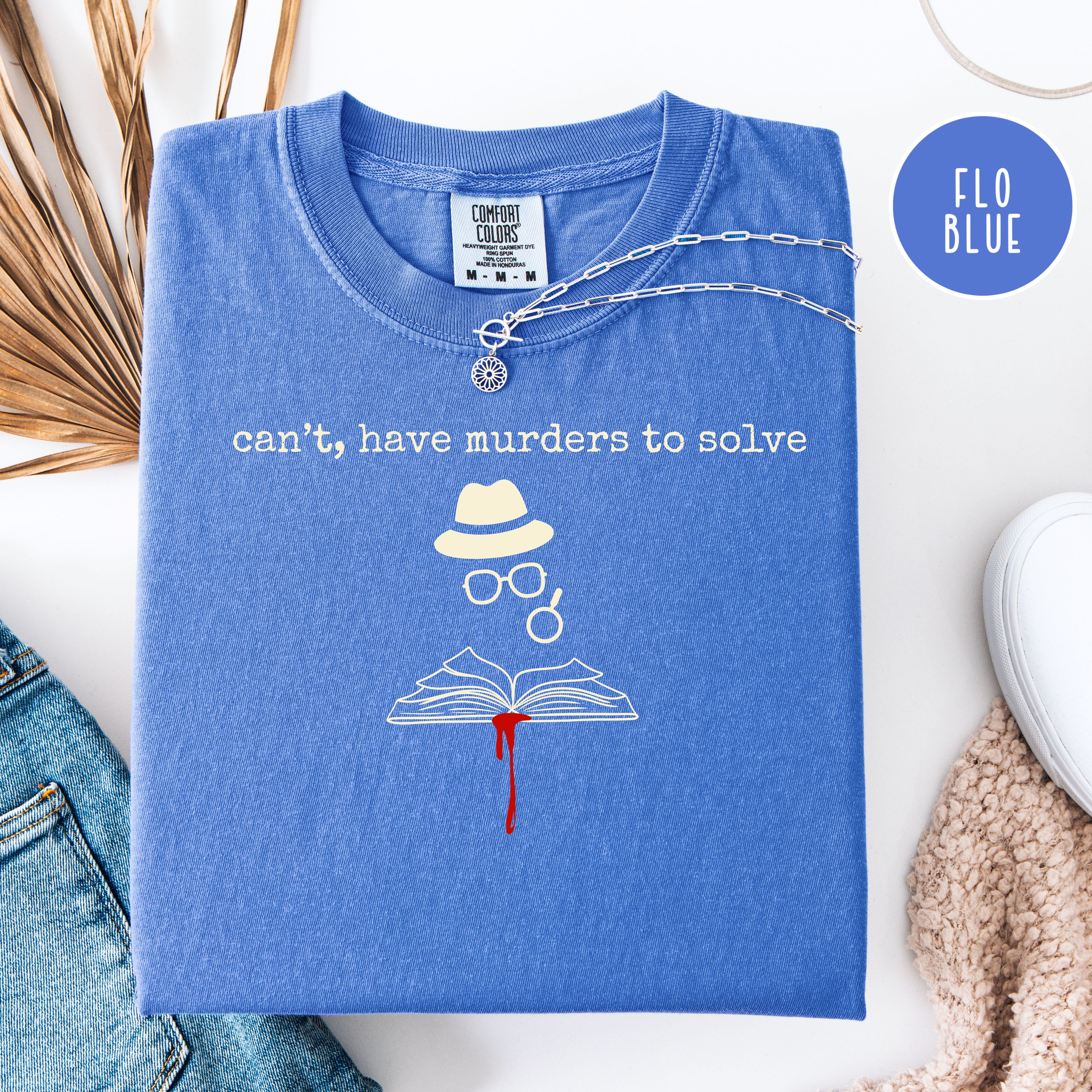 Can't, I Have Murders To Solve Mystery Book Lovers Comfort Colors Tees