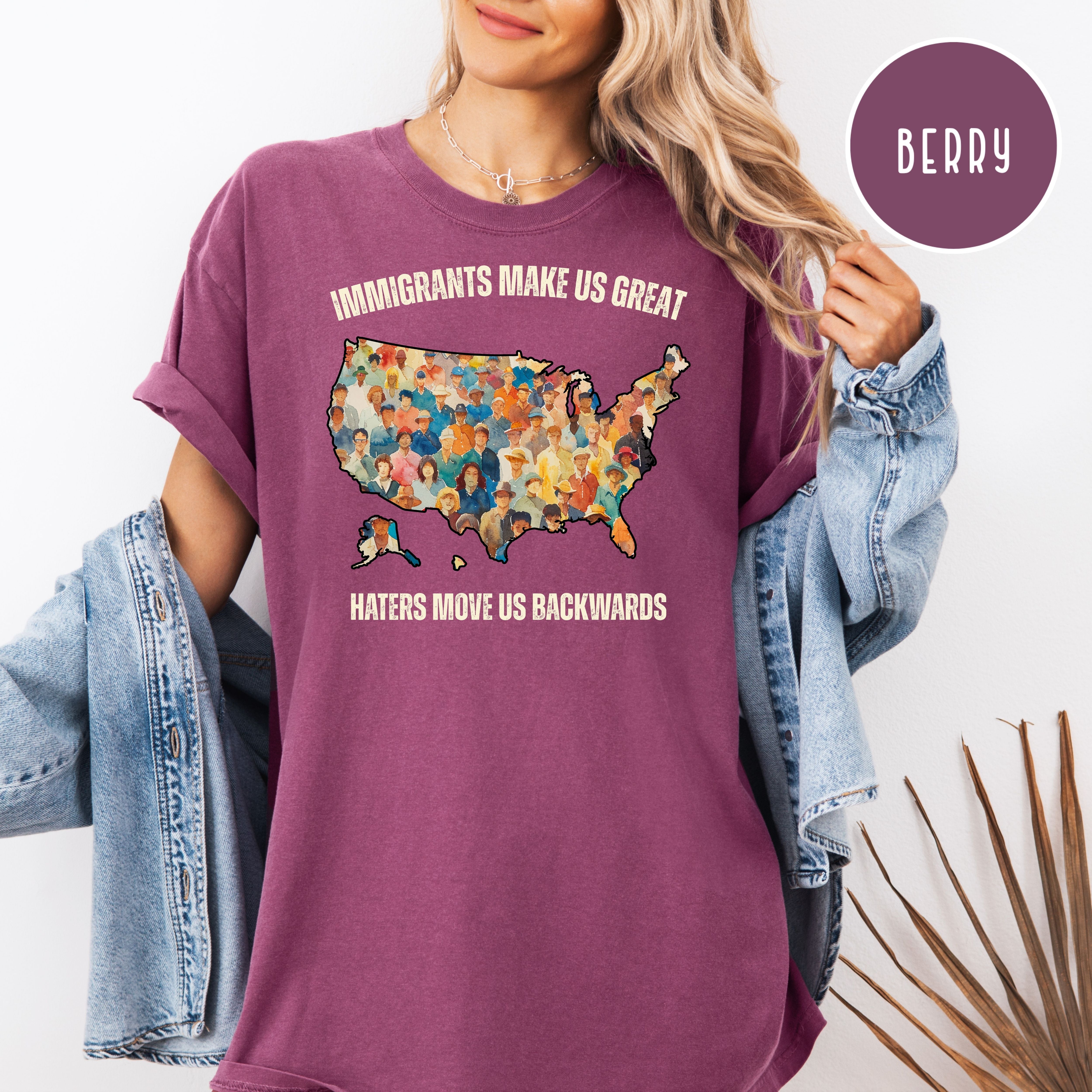 Immigrants Make Us Great Pro-Immigration Comfort Colors Protest T-Shirt