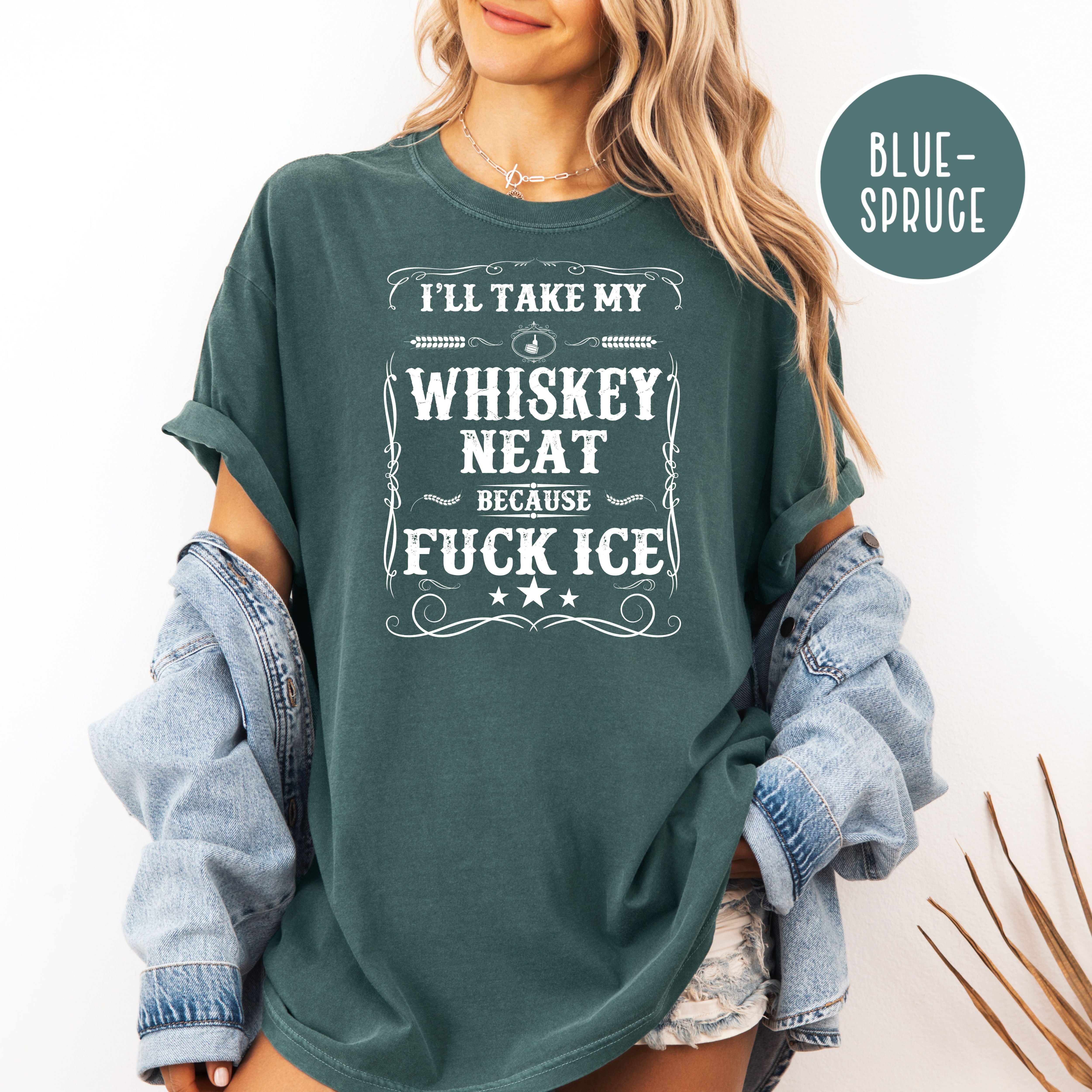 Whisky Neat Because Fuck Ice Unisex Comfort Colors T-Shirt, Anti Ice Protest Tee Shirt