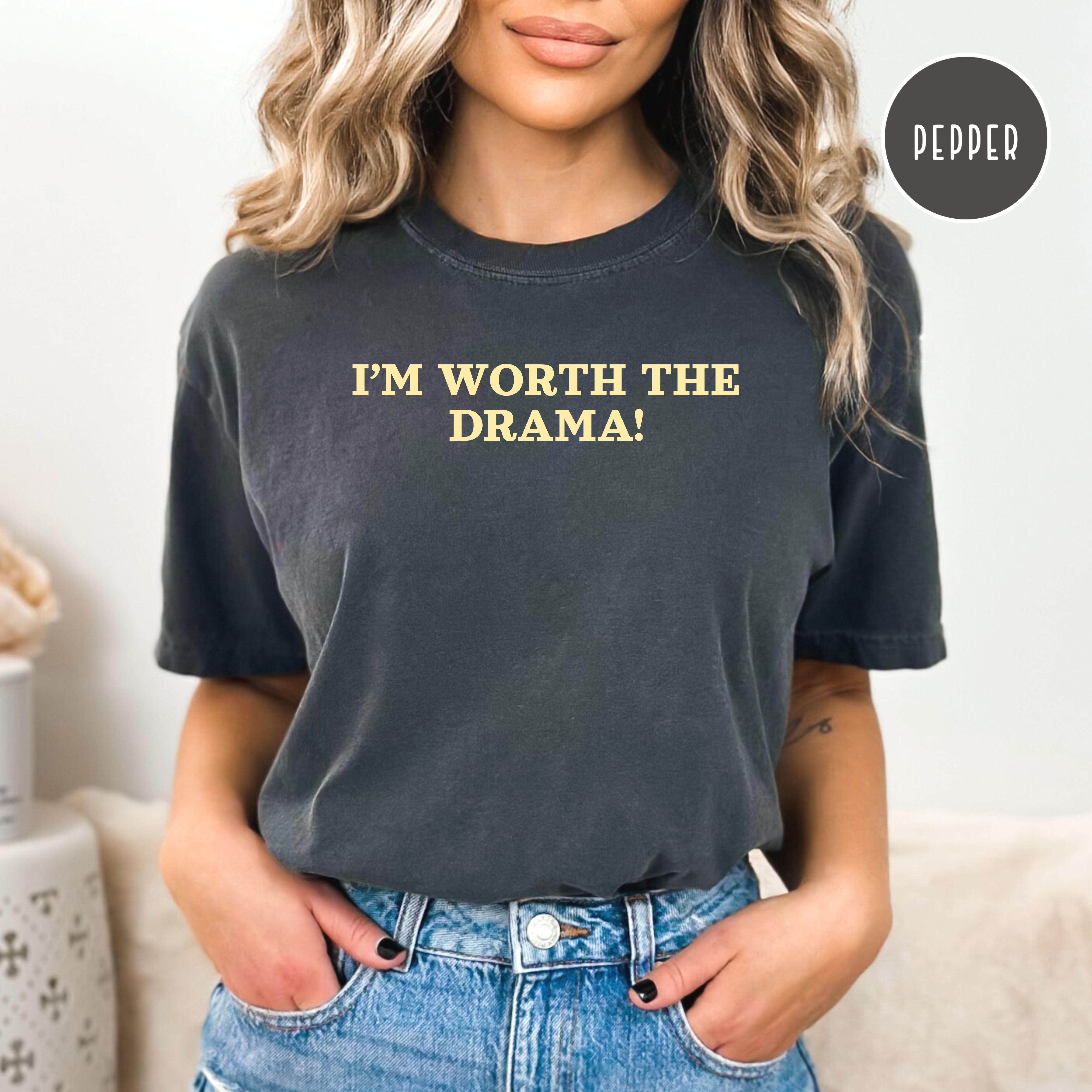 I'm Worth the Drama Comfort Colors® Funny Gift Tee