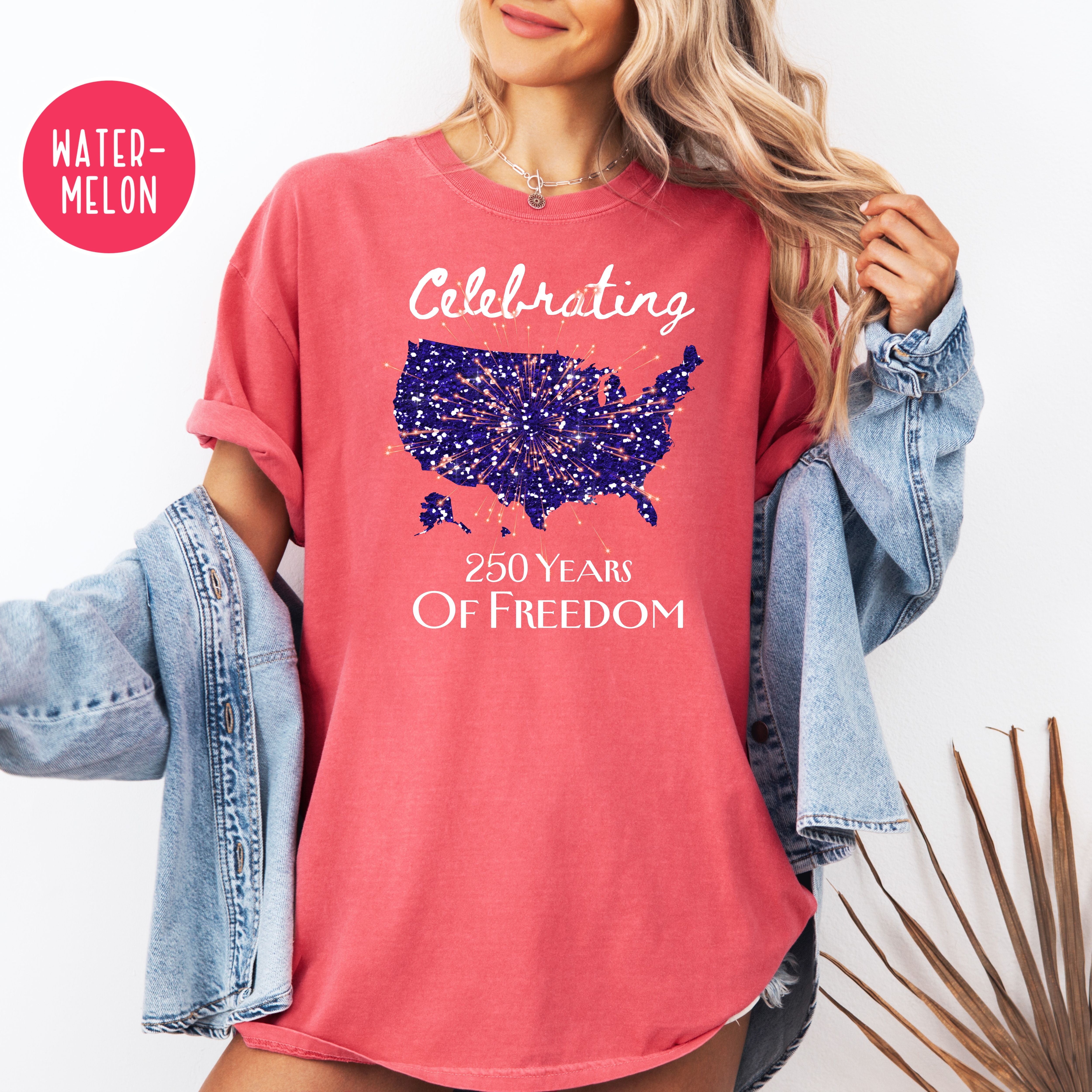 Celebrating 250 Years of Freedom Comfort Colors T-Shirt, 4th of July Semiquincentennial  Anniversary