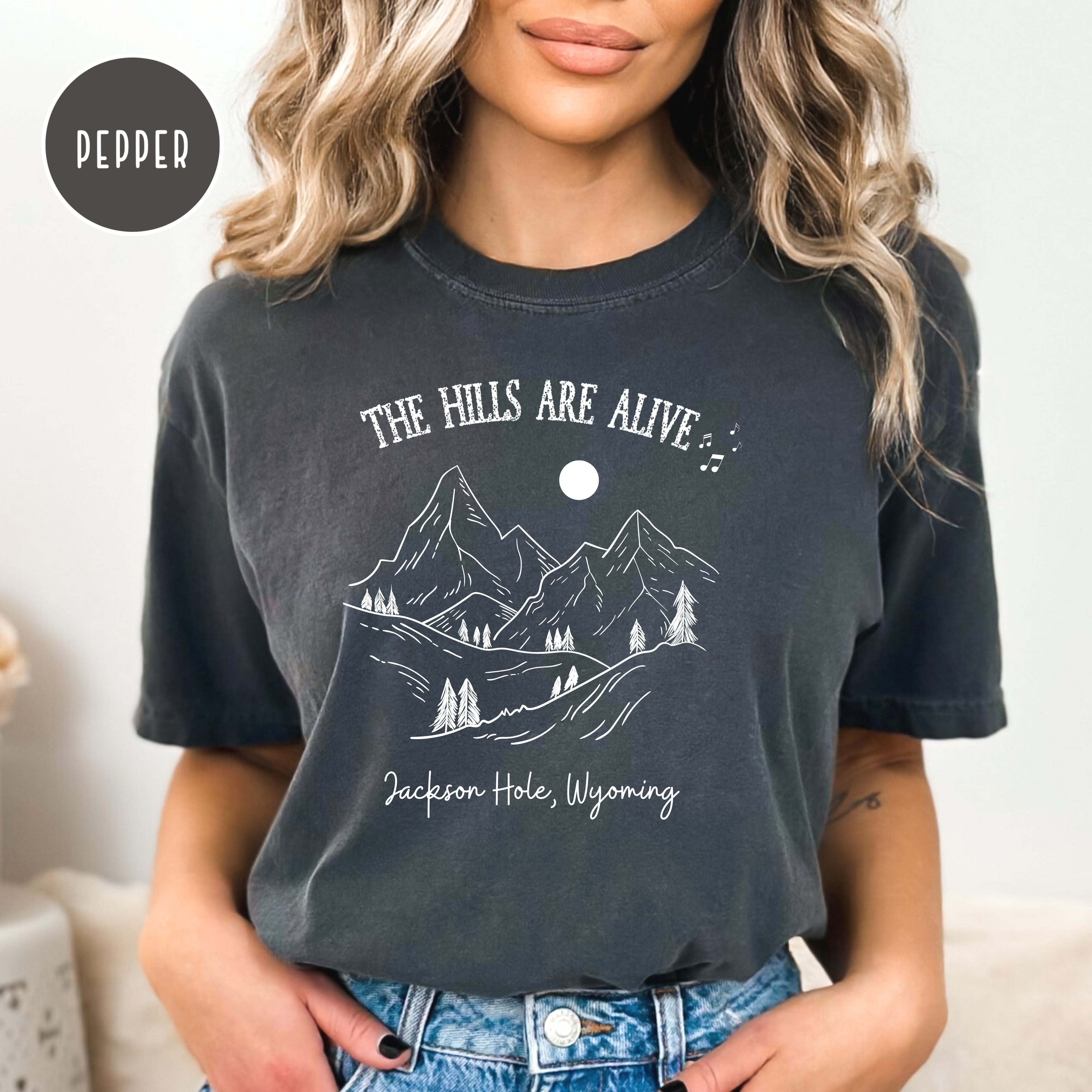 The Hills Are Alive Jackson Hole Wyoming Comfort Colors® Tee