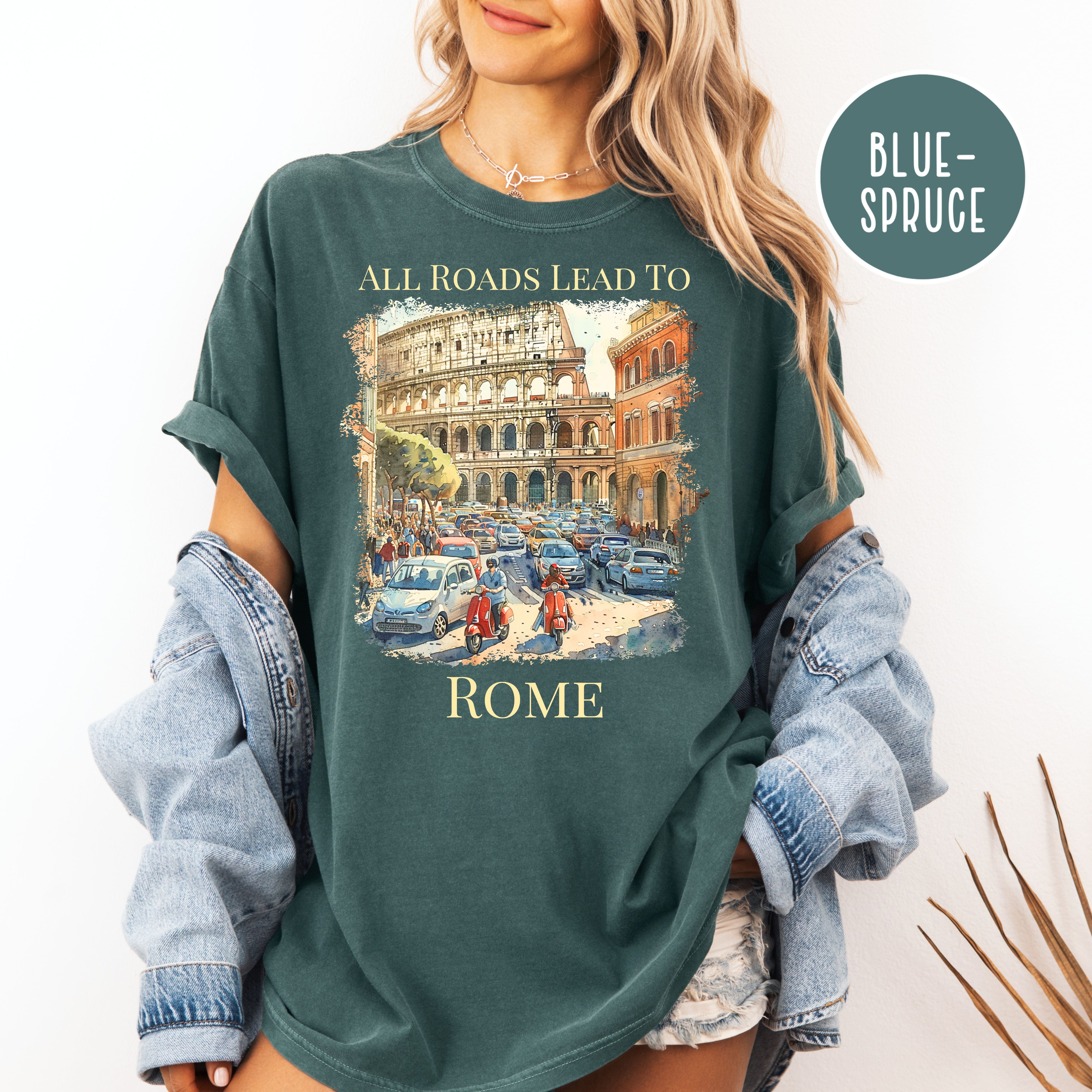 All Roads Lead To Rome Italy Lover Comfort Colors Vacation Gift Tee