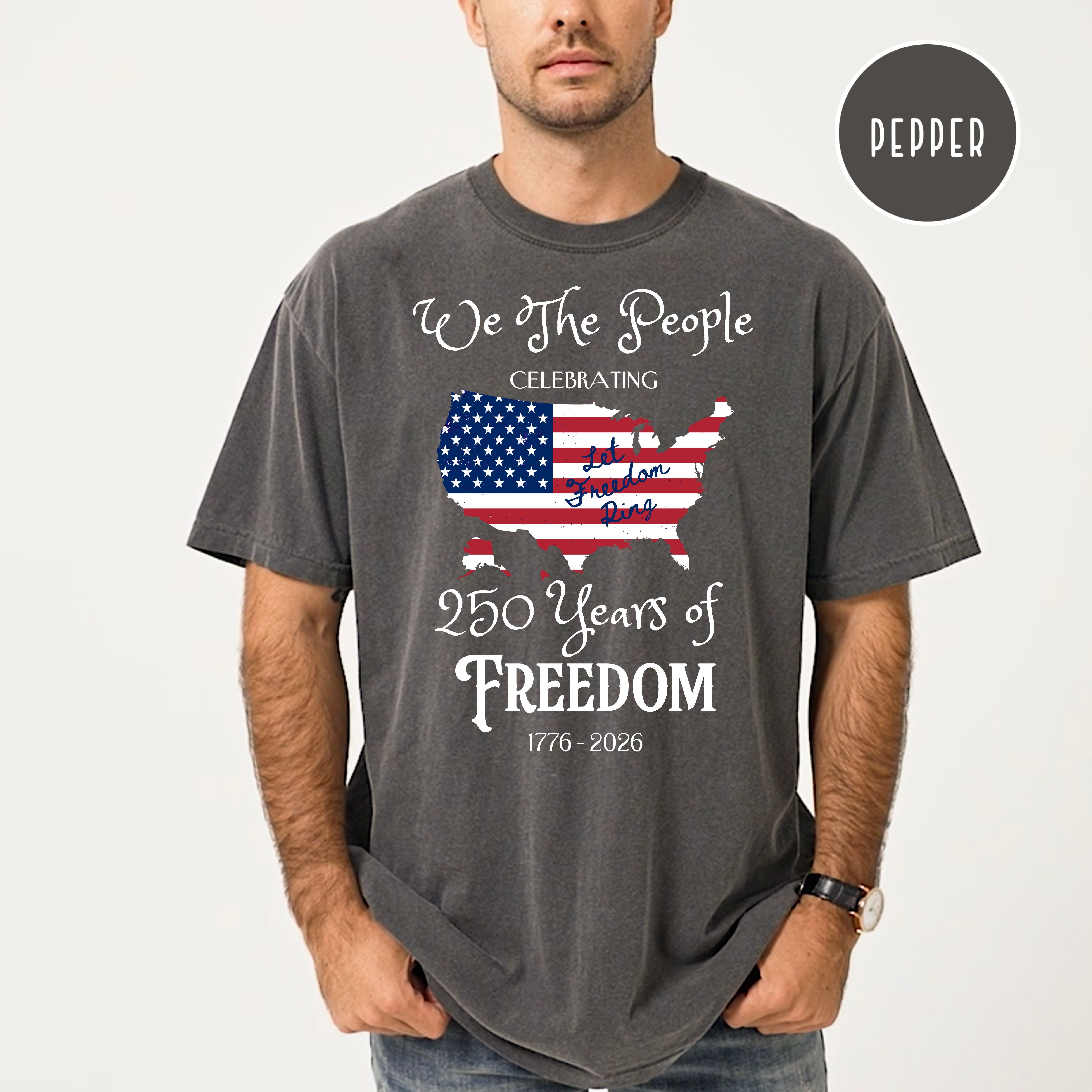America 250 Years of Freedom, Patriotic Comfort Colors T-Shirt, 4th of July Freedom Shirt