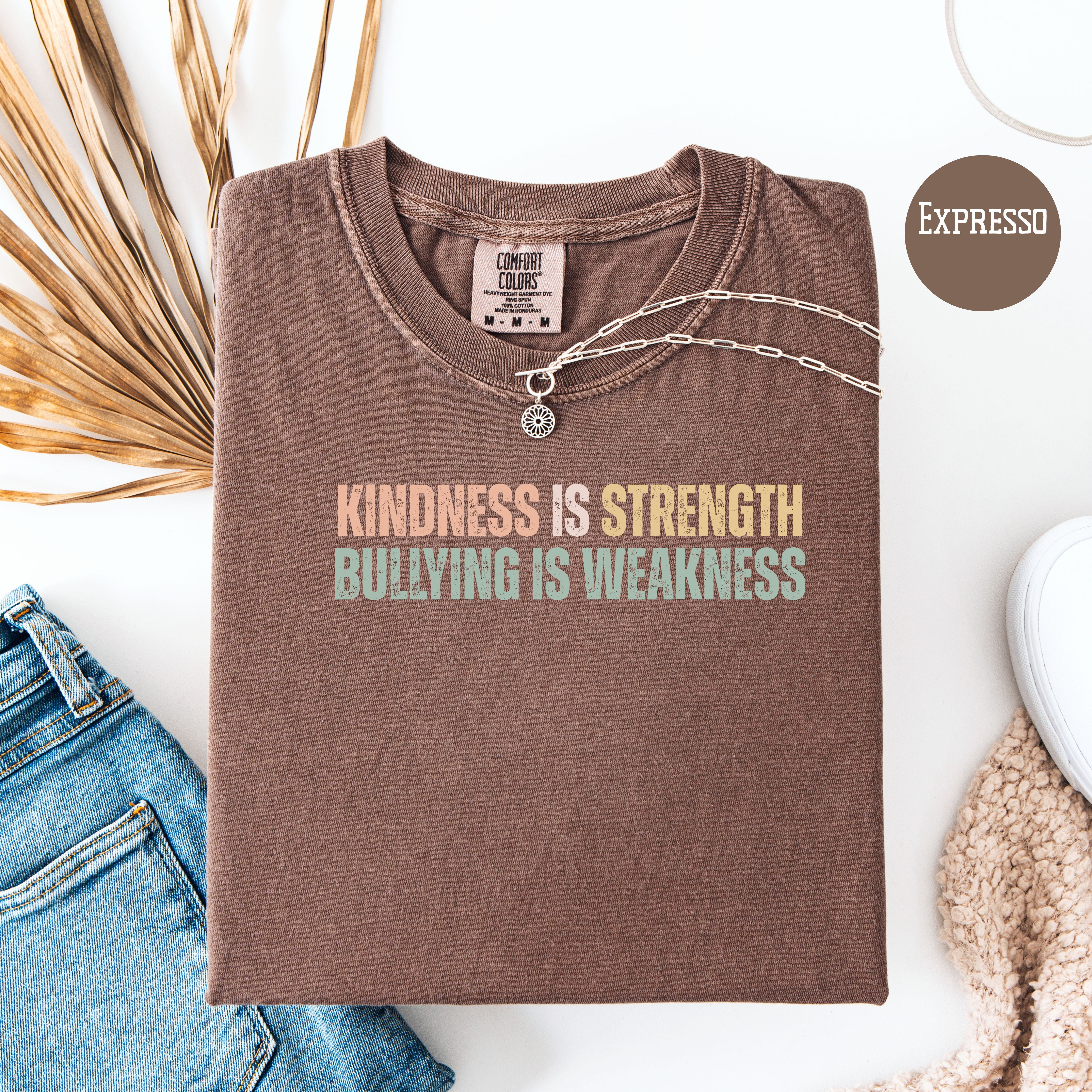 Anti Bullying Comfort Colors T-Shirt, Kindness is Strength Shirt, Kindness Over Bullying Shirt