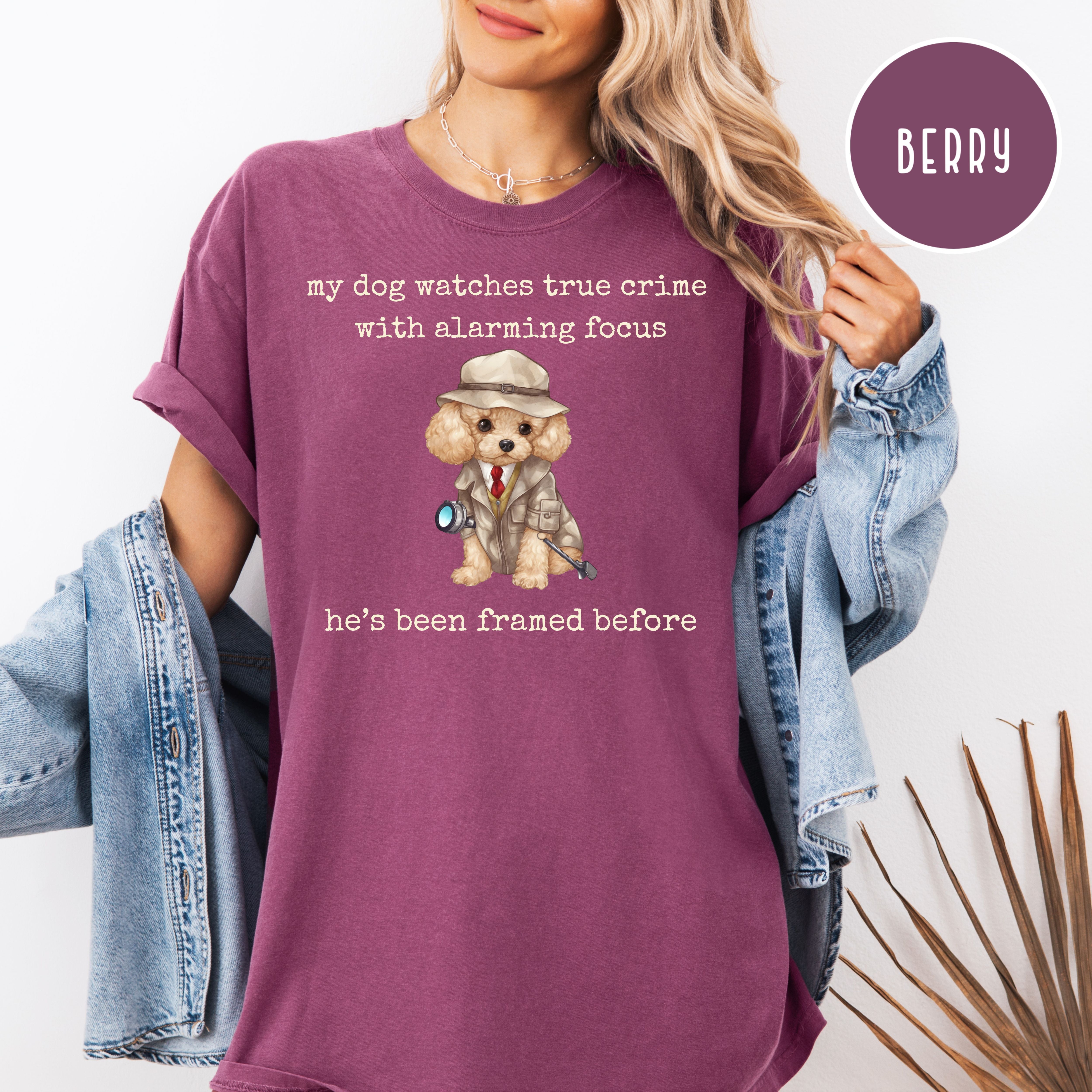 Funny True Crime Dog Lover Comfort Colors Unisex Dog Owner Shirt