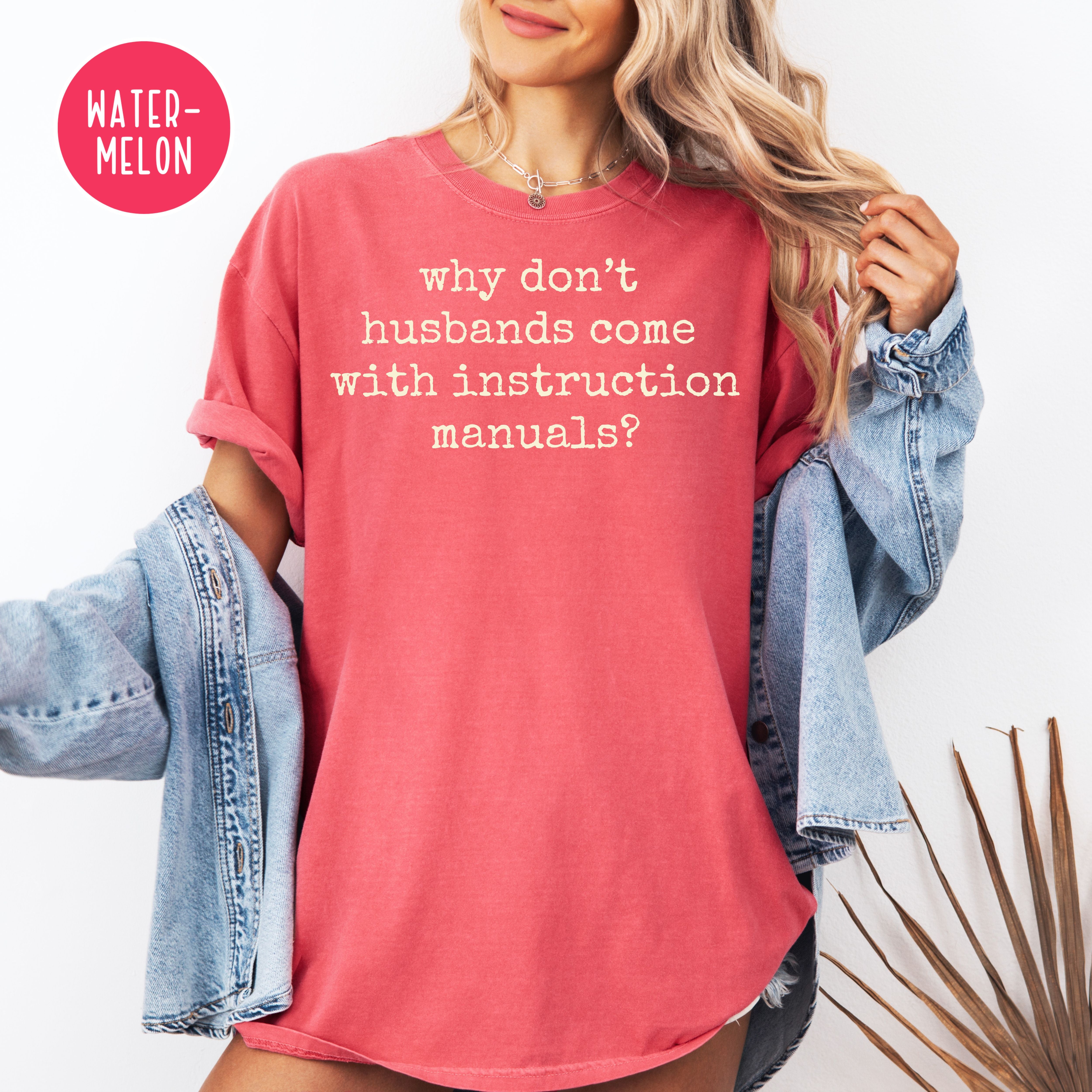 Funny Husband  and Wife Joke Shirt, Husbands Should Come with Instruction Manual Comfort Colors Tee
