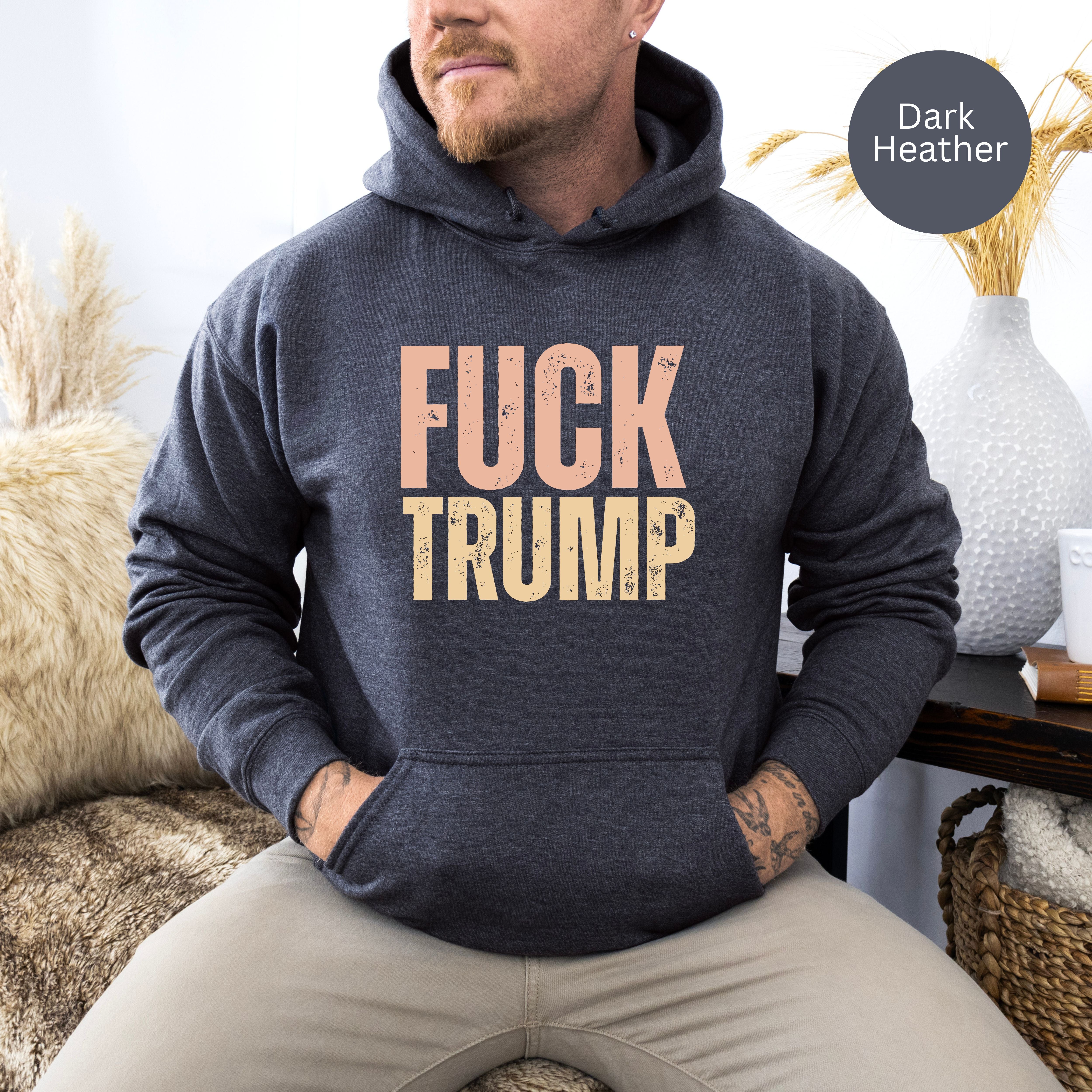 Anti Trump Protest Hoodie, Fuck Trump Unisex Pullover Gildan Hooded Sweatshirt