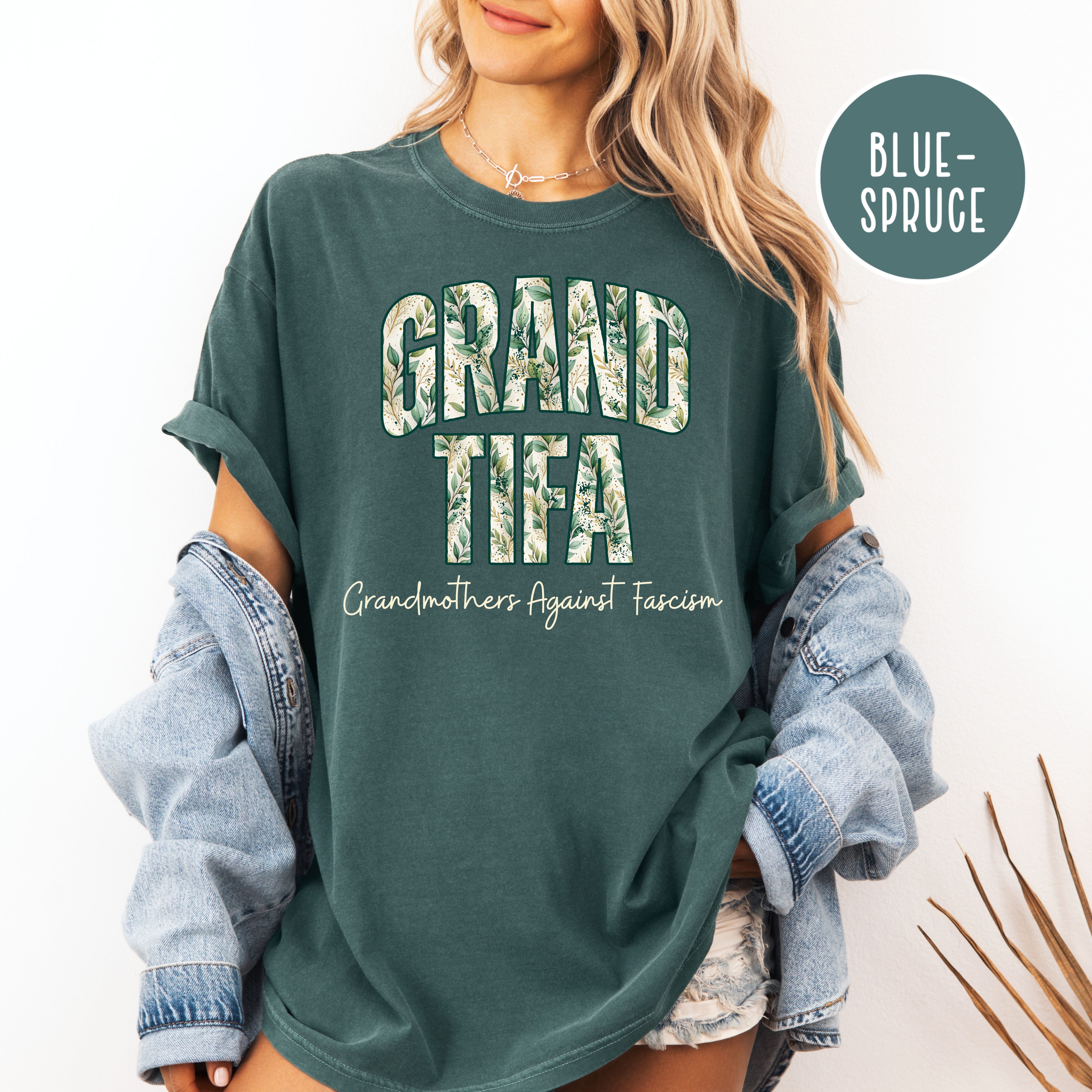 Grand-Tifa Grandmothers Against Fascism Comfort Colors Gift Protest Tee