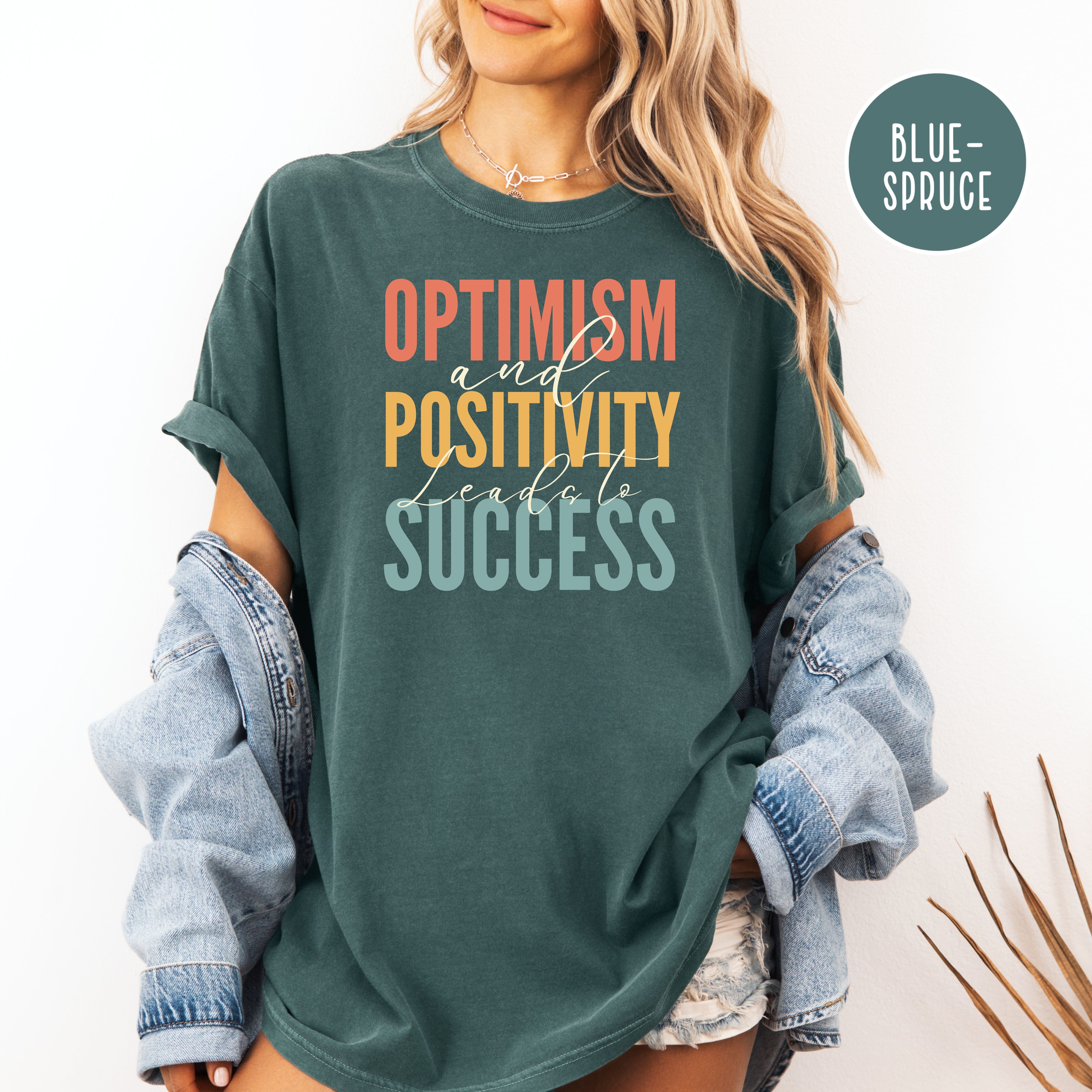 Optimism Positivity Comfort Colors T-Shirt, Optimism and Positivity Leads To Success Shirt