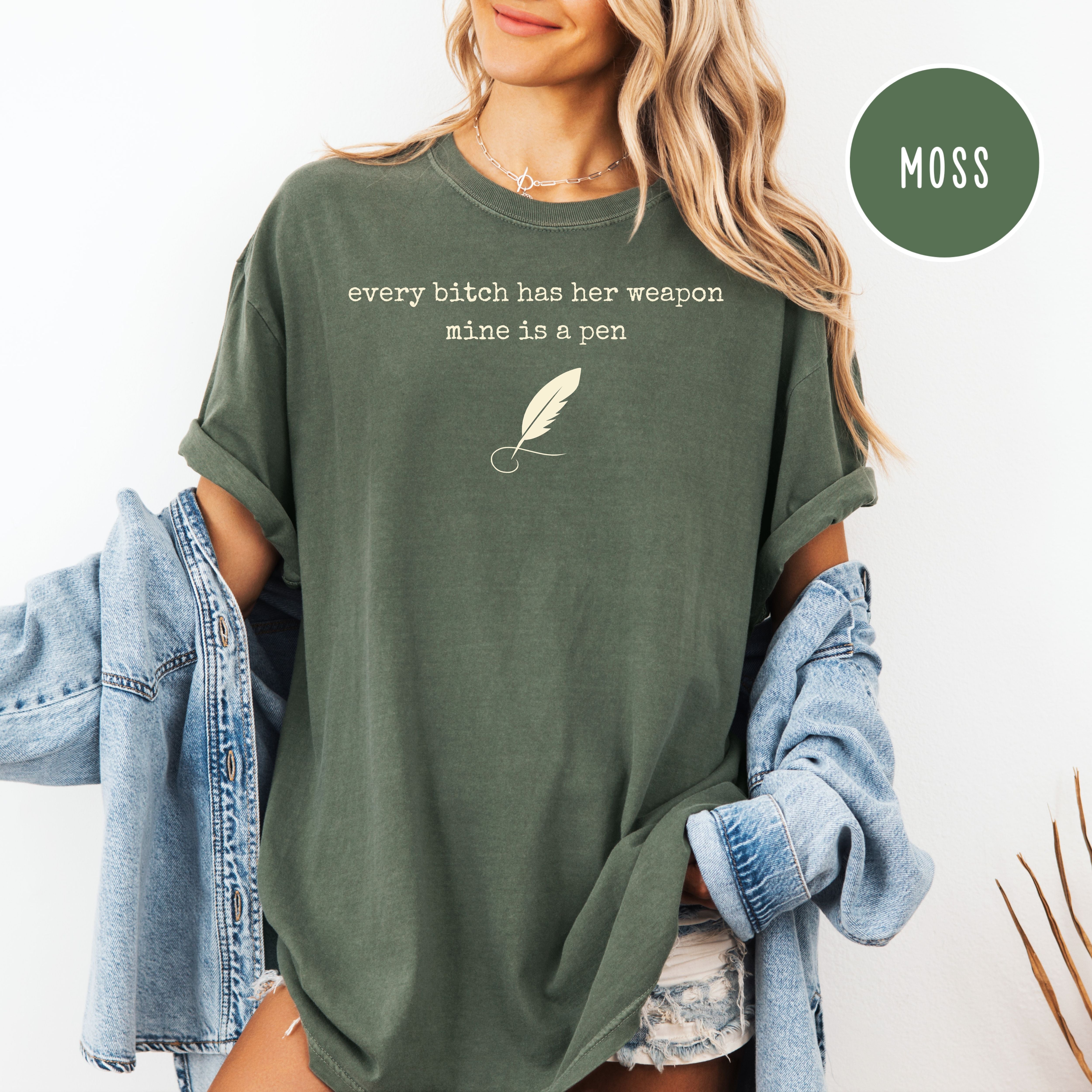 Every Bitch Has Her Weapon Songwriter Comfort Colors Gift Tee, Writer Shirt