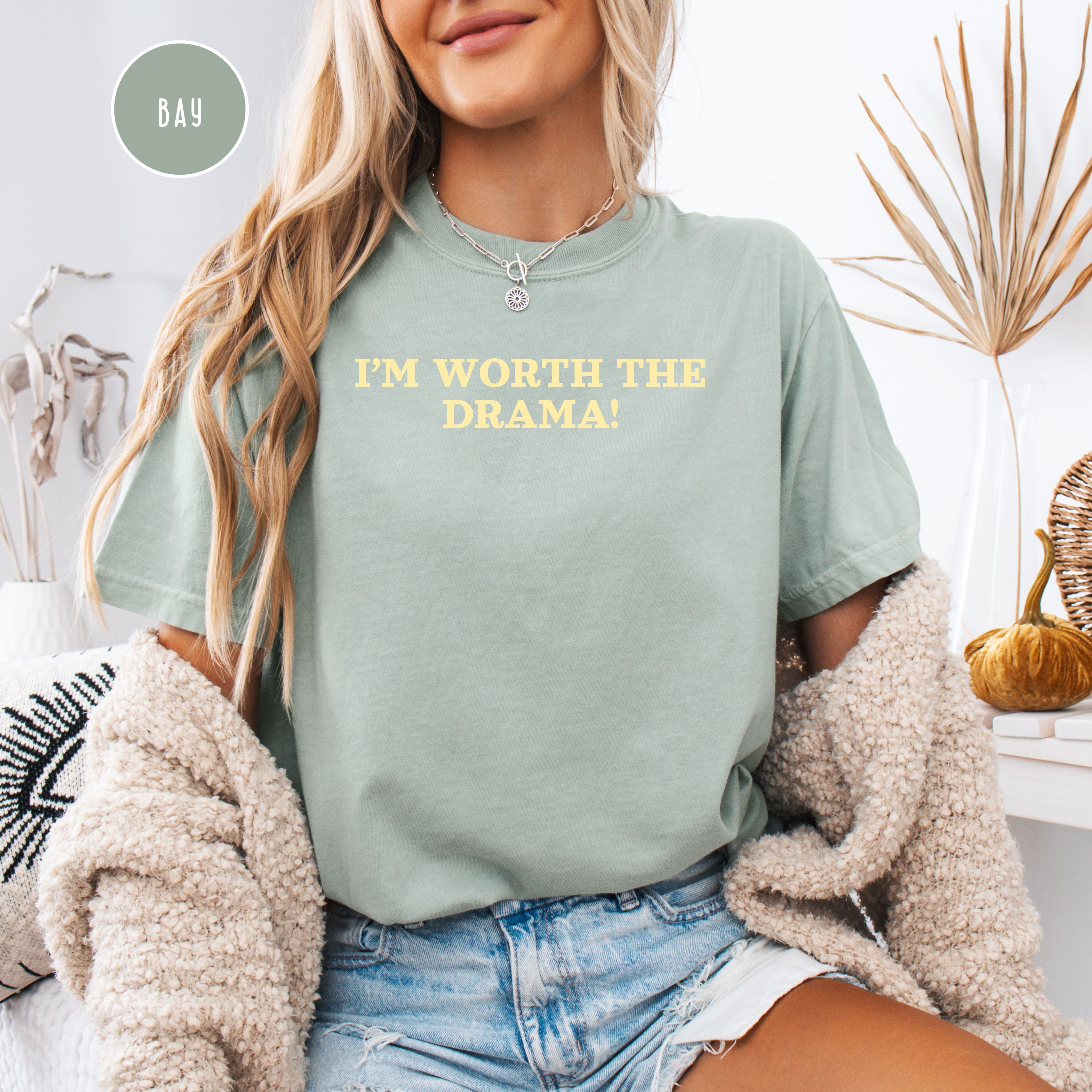 I'm Worth the Drama Comfort Colors® Funny Gift Tee