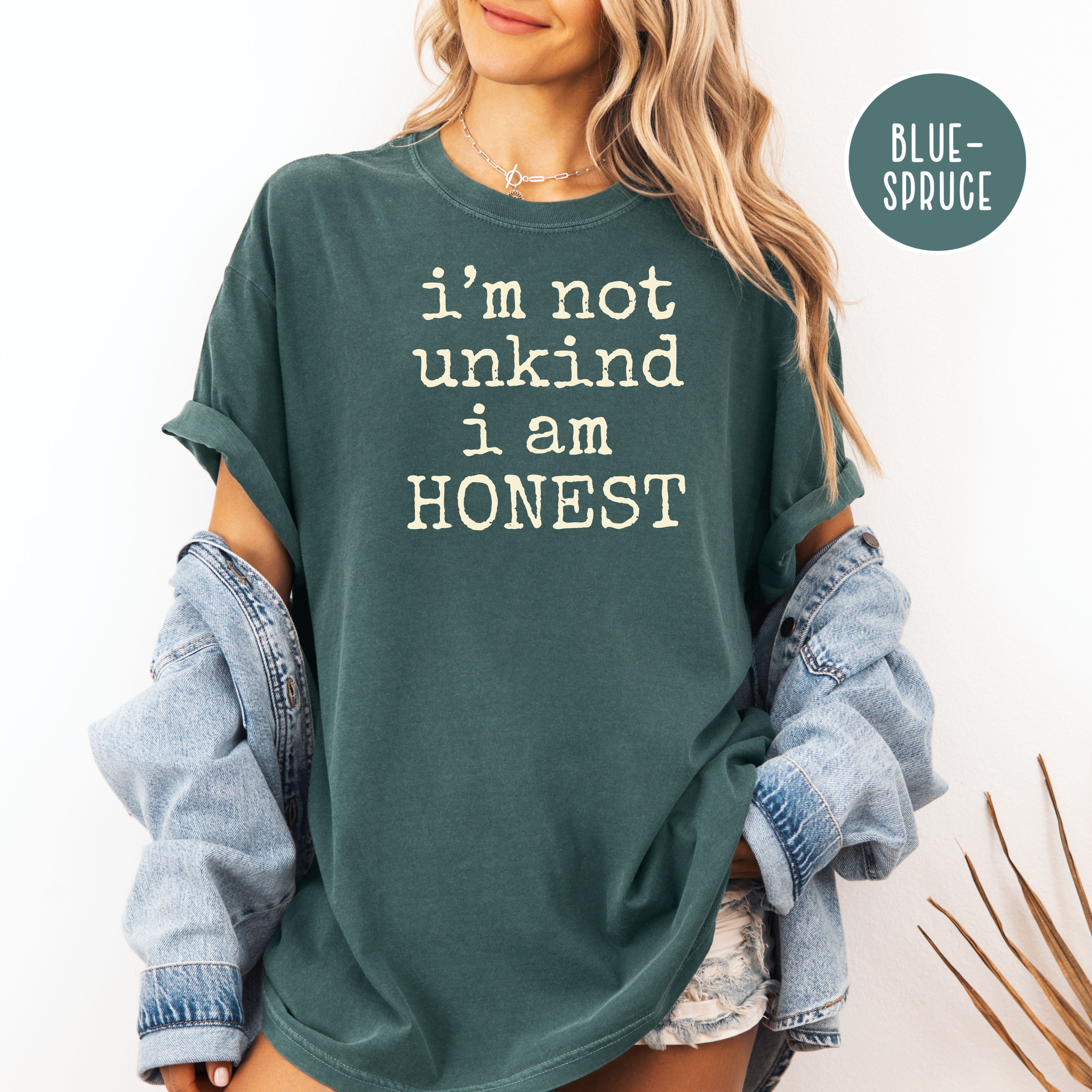 Funny I'm Not Unkind I Am Honest Comfort Colors T-Shirt