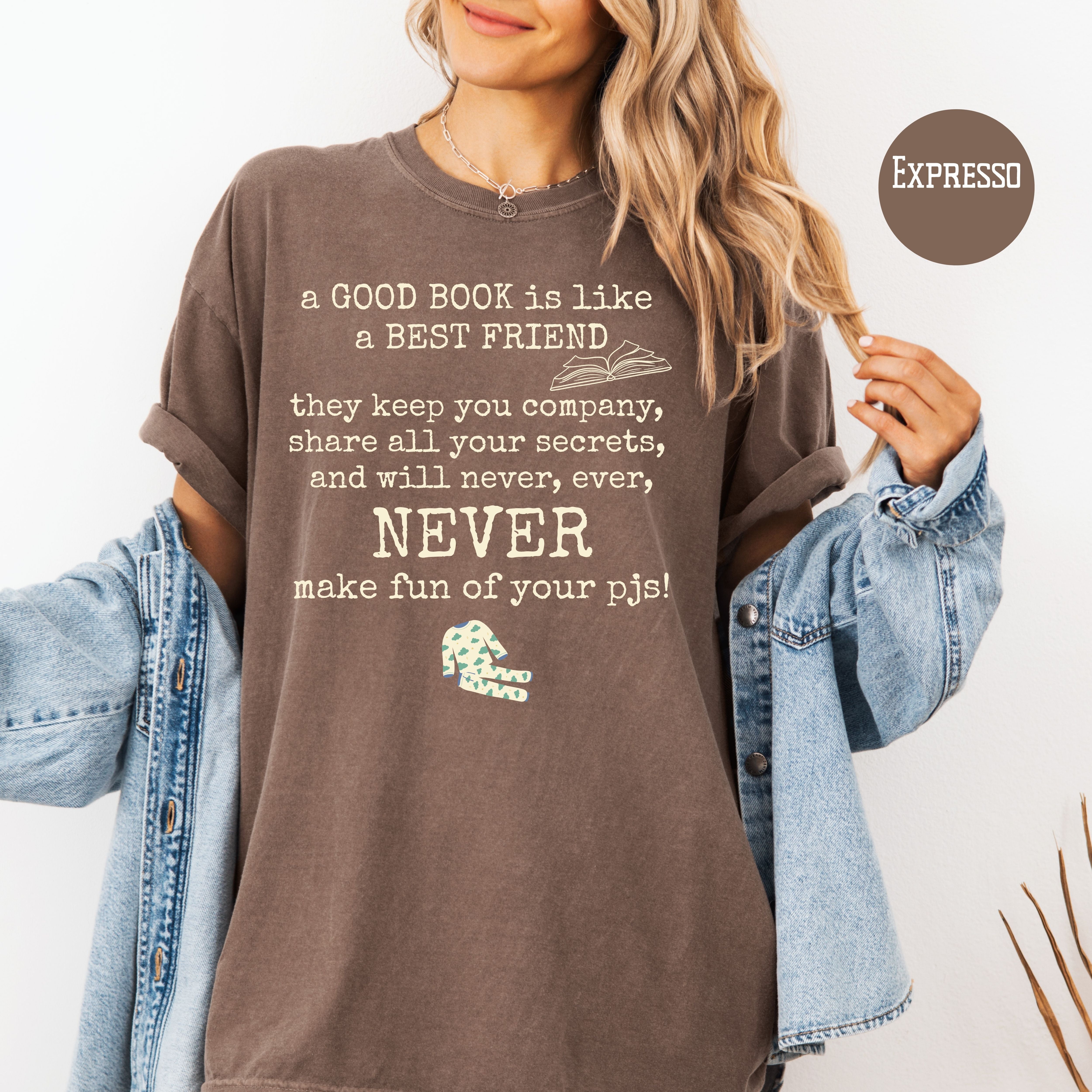 A Good Book is Like a Best Friend Comfort Colors Shirt Gift for Book Lover
