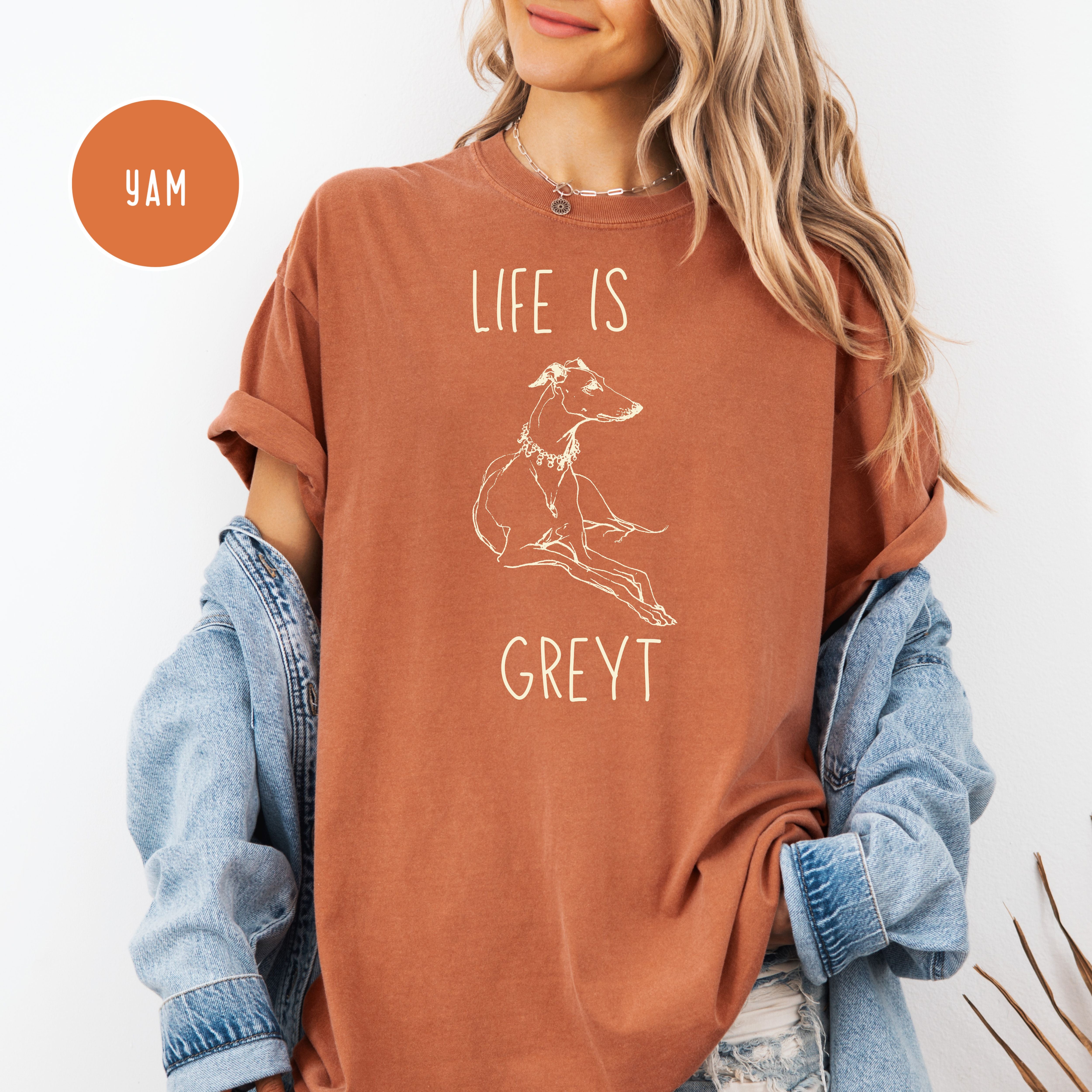 Life is Greyt Greyhound Lover Unisex Comfort Colors T-Shirt, Greyhound Shirt, Dog Lover Shirt, Animal Lover Shirt