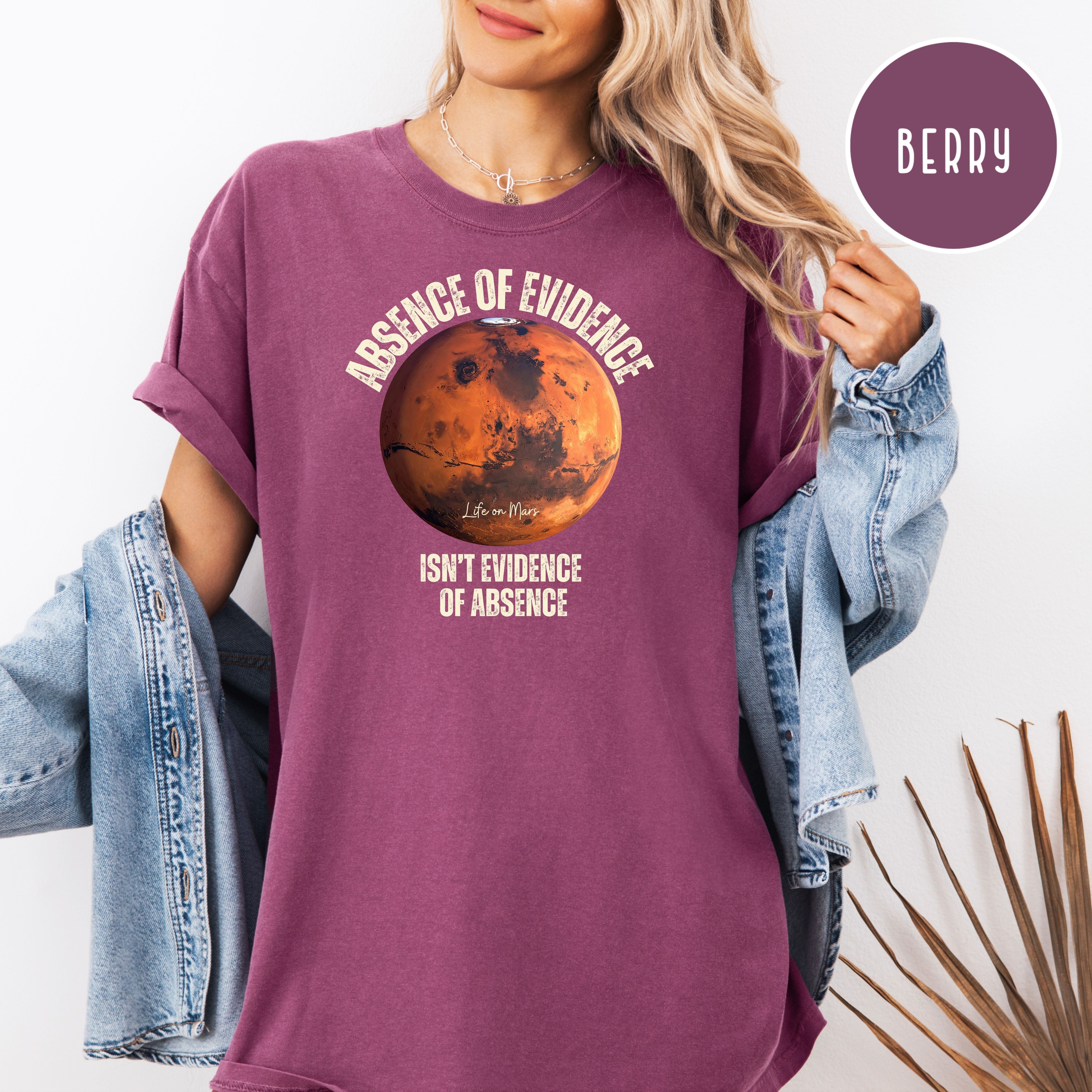 Life On Mars Comfort Colors T-Shirt, Absence of Evidence is Not Evidence of Absence, Possible Mars Life Shirt