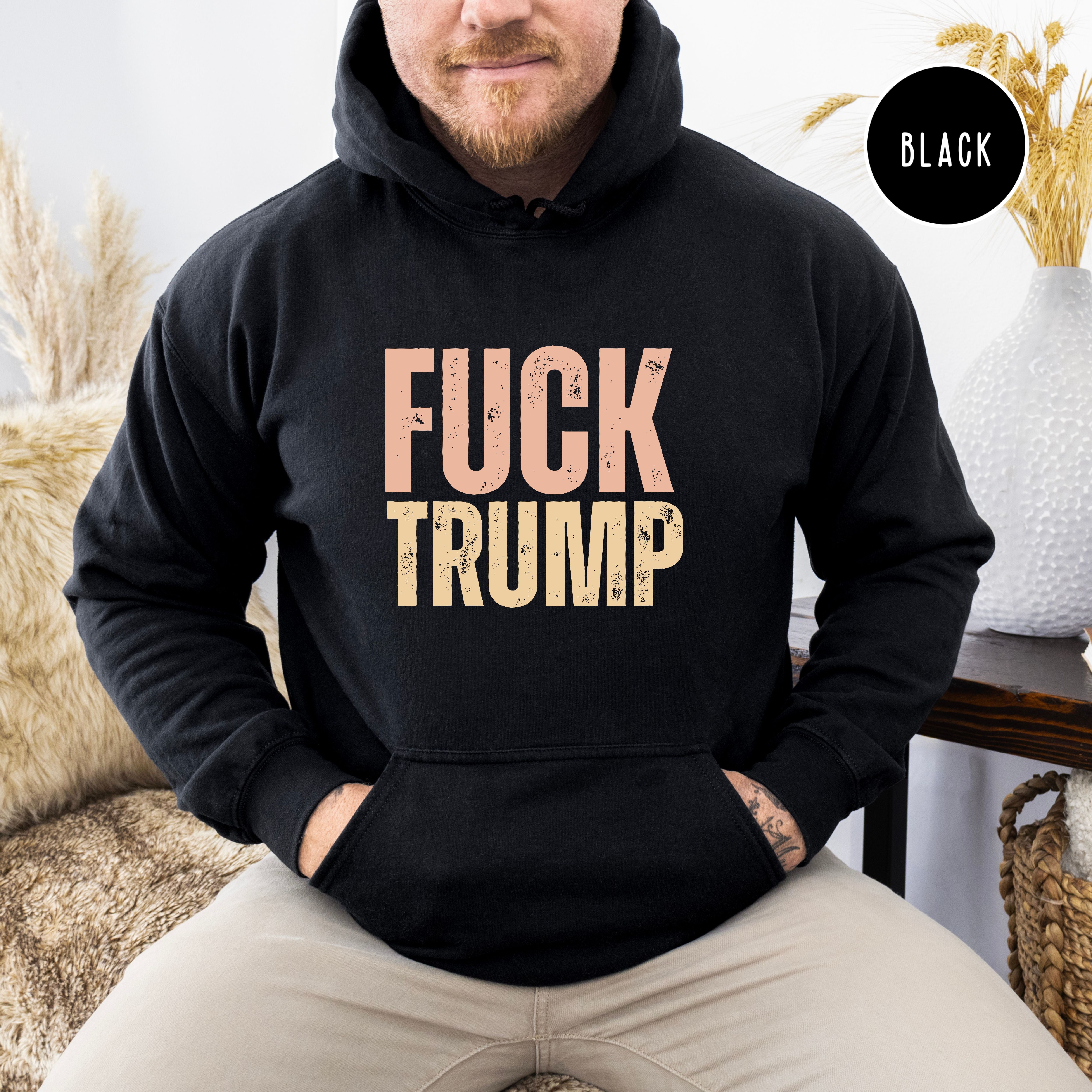 Fuck Trump Protest Hoodie, Fuck Trump Unisex Pullover Gildan Hooded Sweatshirt
