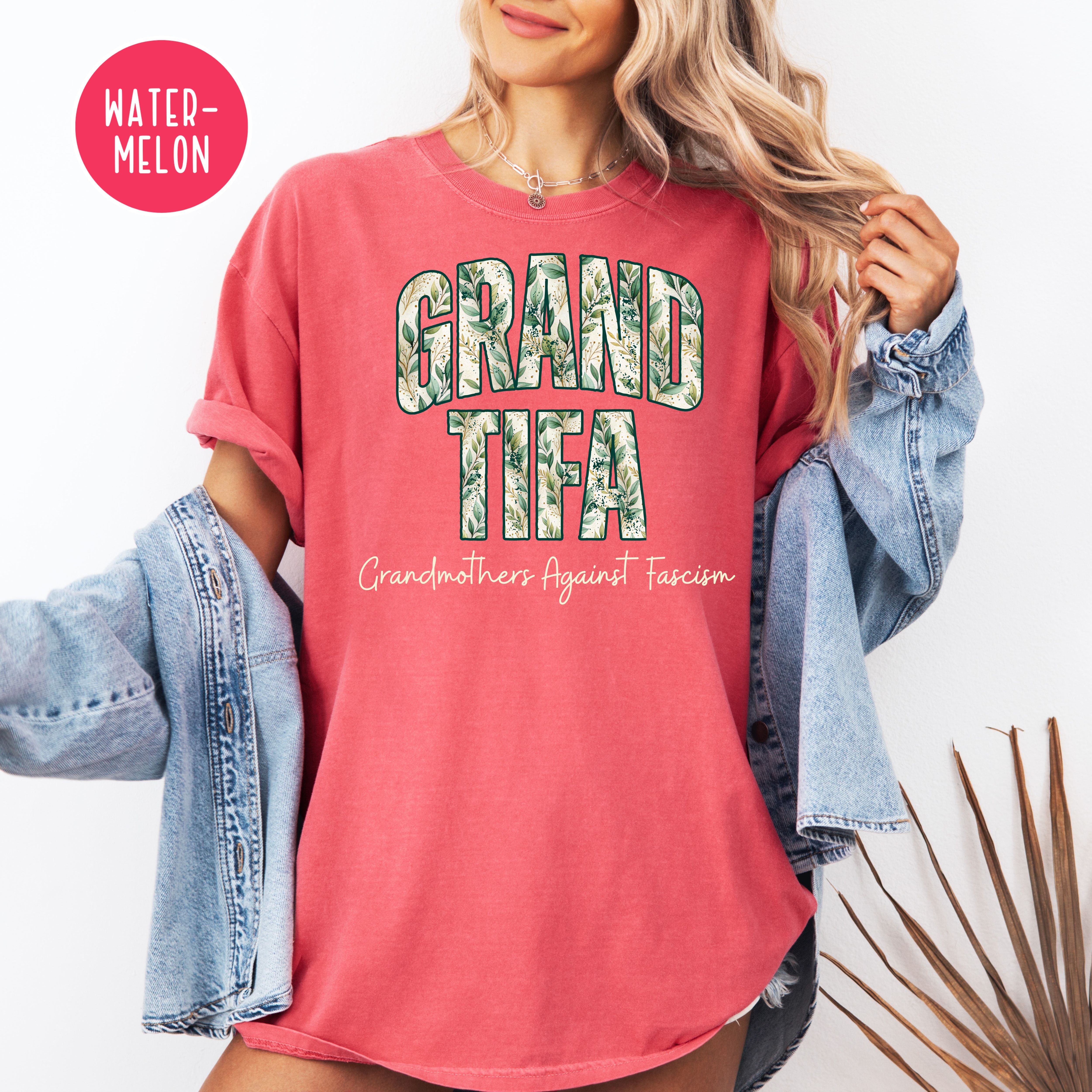 Grand-Tifa Grandmothers Against Fascism Comfort Colors Gift Protest Tee