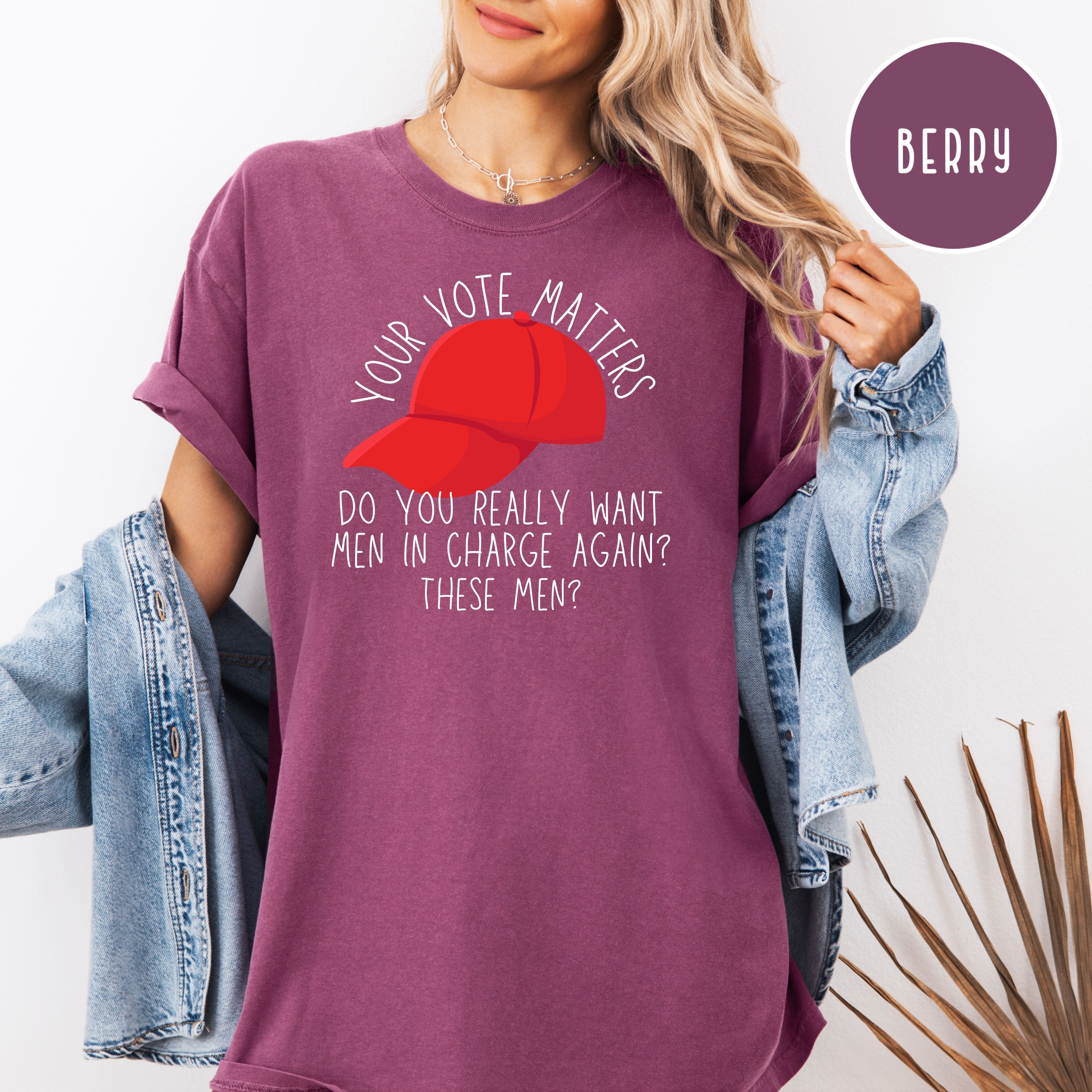 Your Vote Matters Unisex Comfort Colors T-Shirt, Political Humor Shirt, Gift for Democrat, Protest Tee Shirt Liberal Gift, Vote for Women