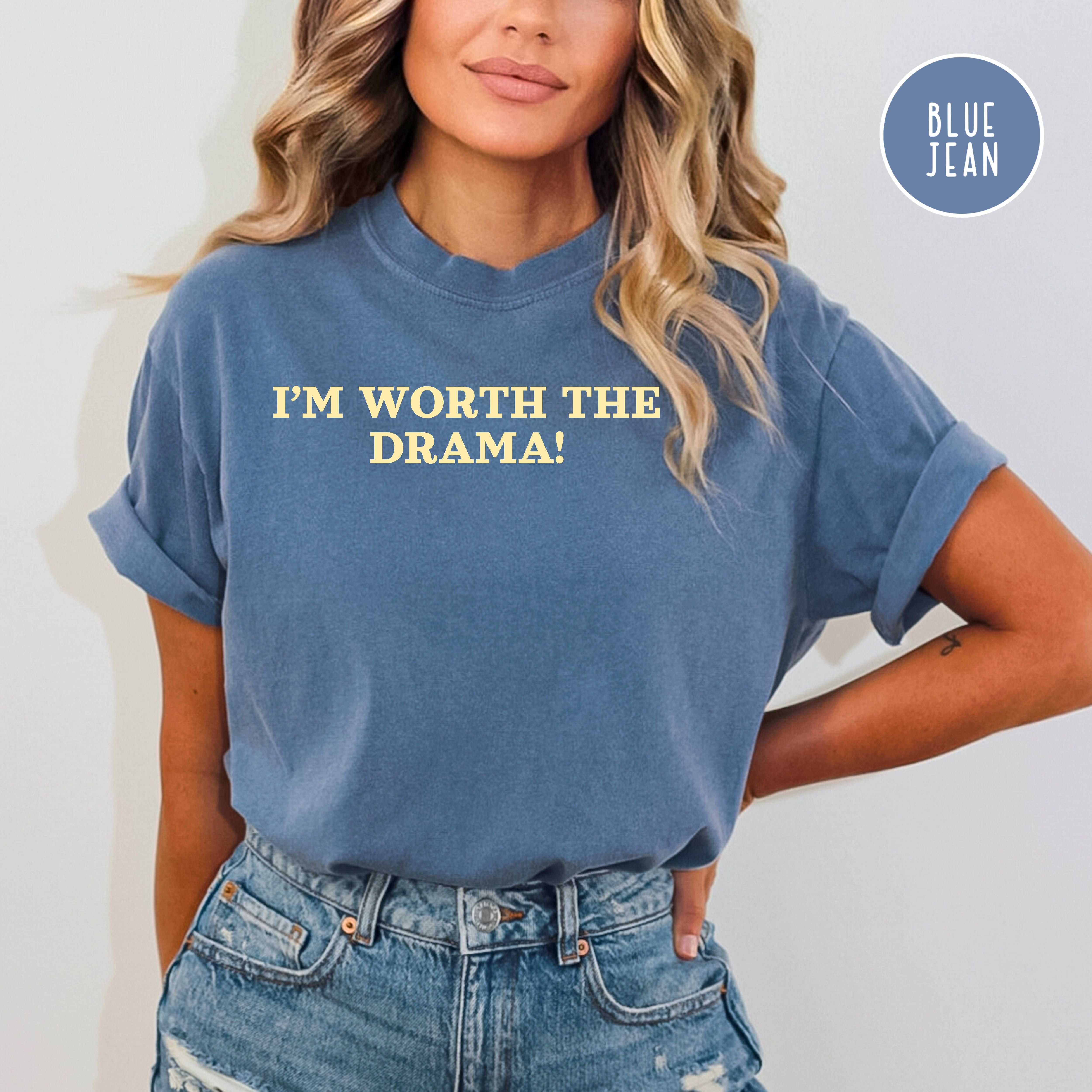 I'm Worth the Drama Comfort Colors® Funny Gift Tee