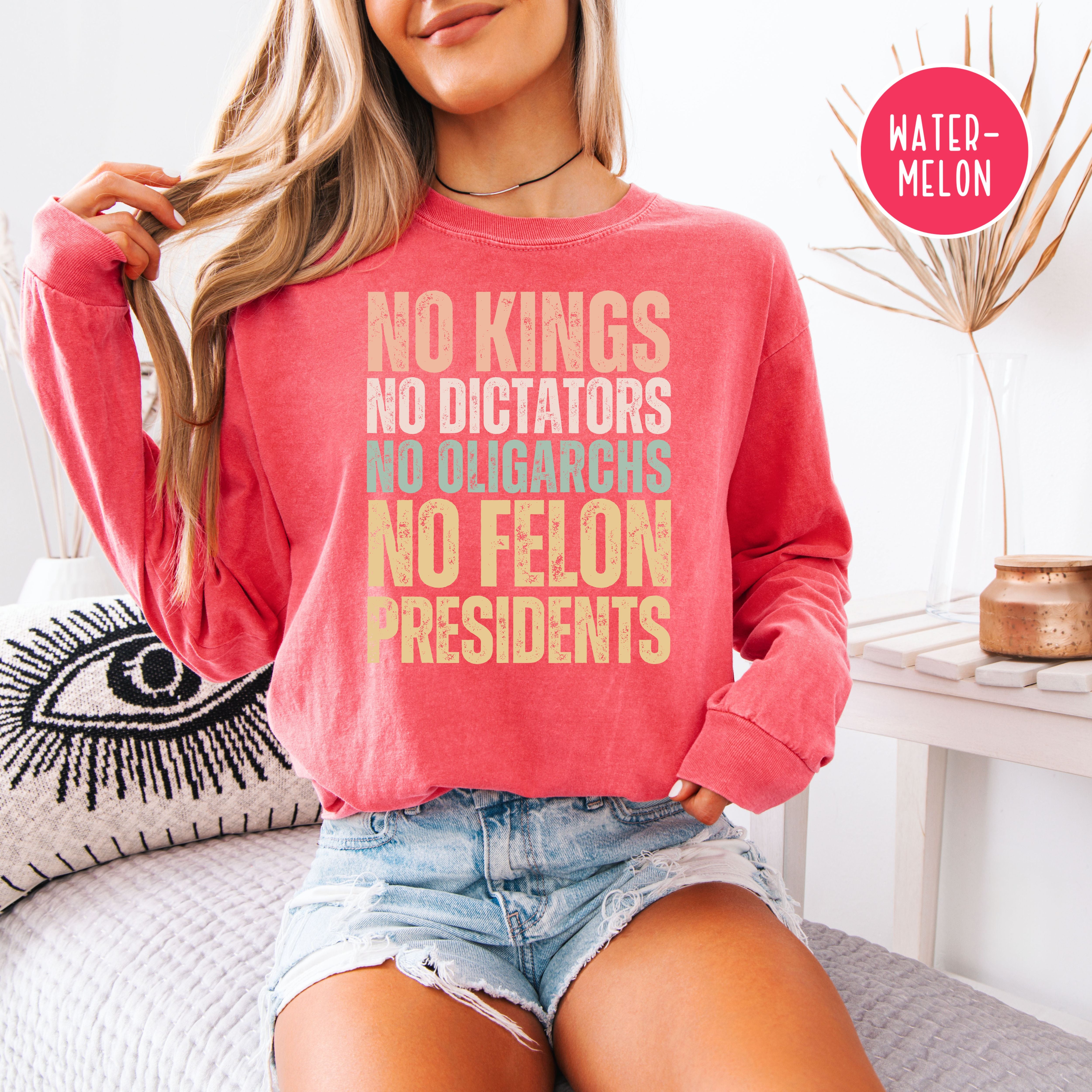 No Kings No Dictators No Felon Presidents Long Sleeve Comfort Colors Tee
