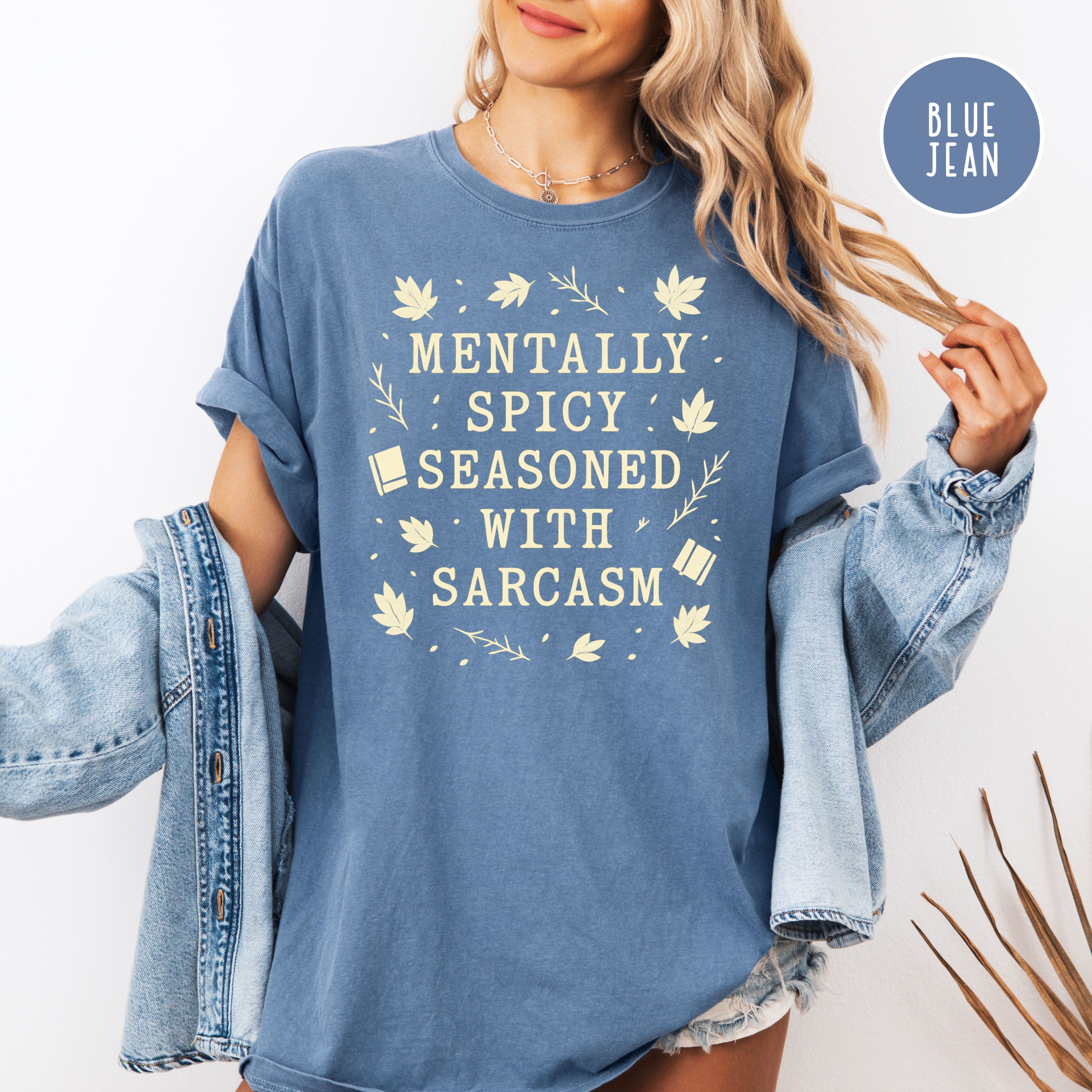 Mentally Spicy Seasoned with Sarcasm Book Lover Comfort Colors Unisex Writer Gift Shirt