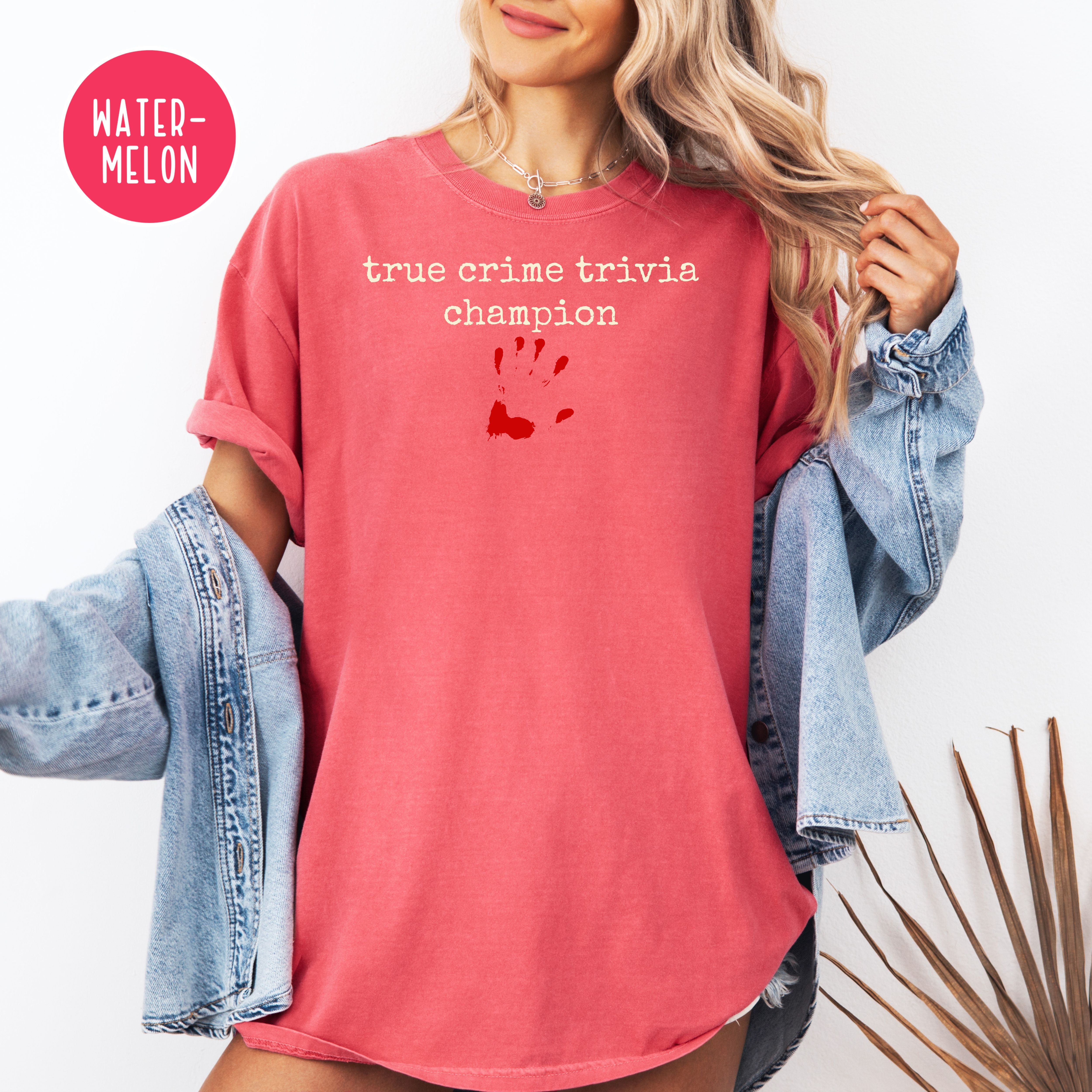 True Crime Trivia Champion Comfort Colors Murder Podcast Fans Gift Shirt