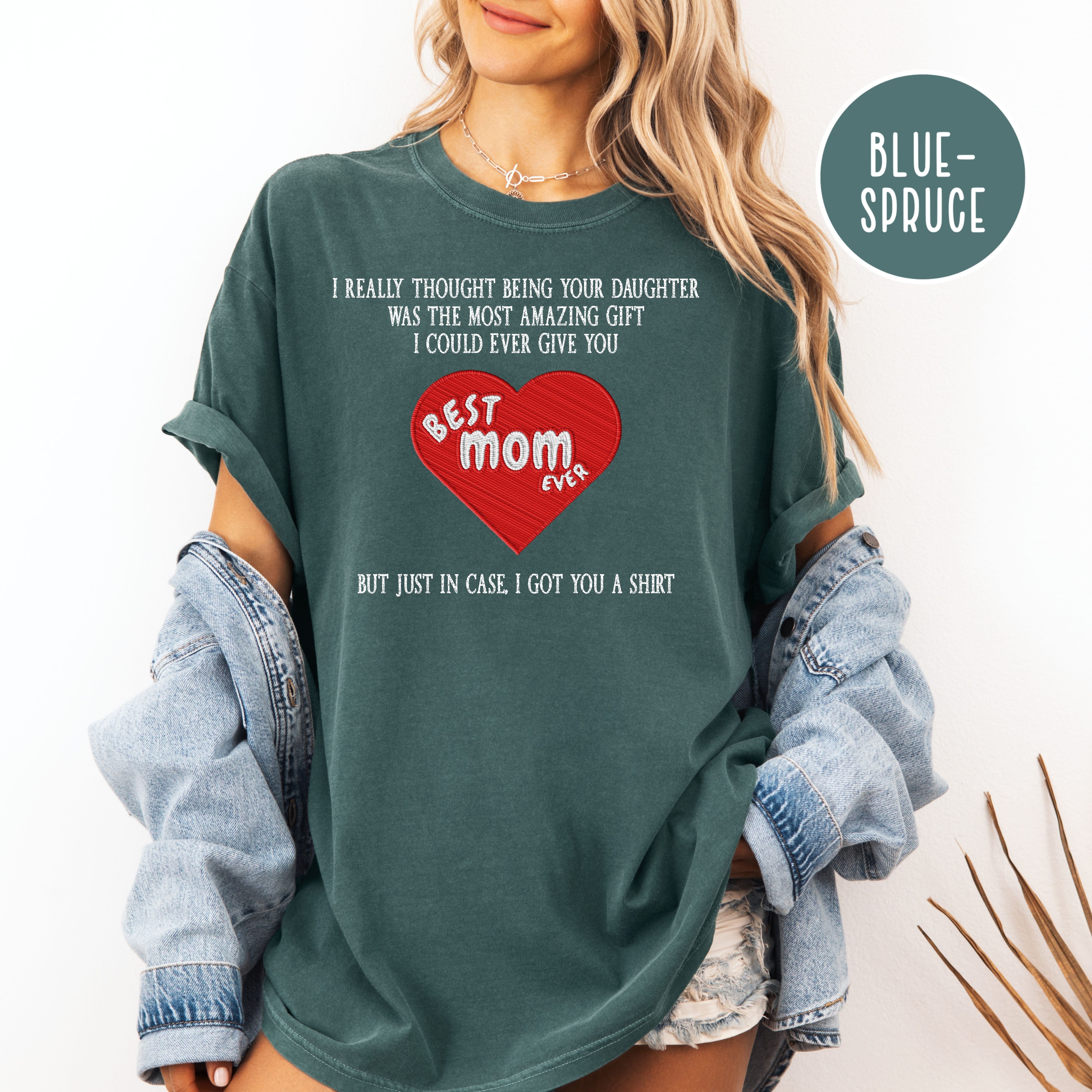 Funny Mother's Day Gift From Daughter, Mother's Day Comfort Colors T-Shirt, Funny Mom Gift, Mother's Day Shirt