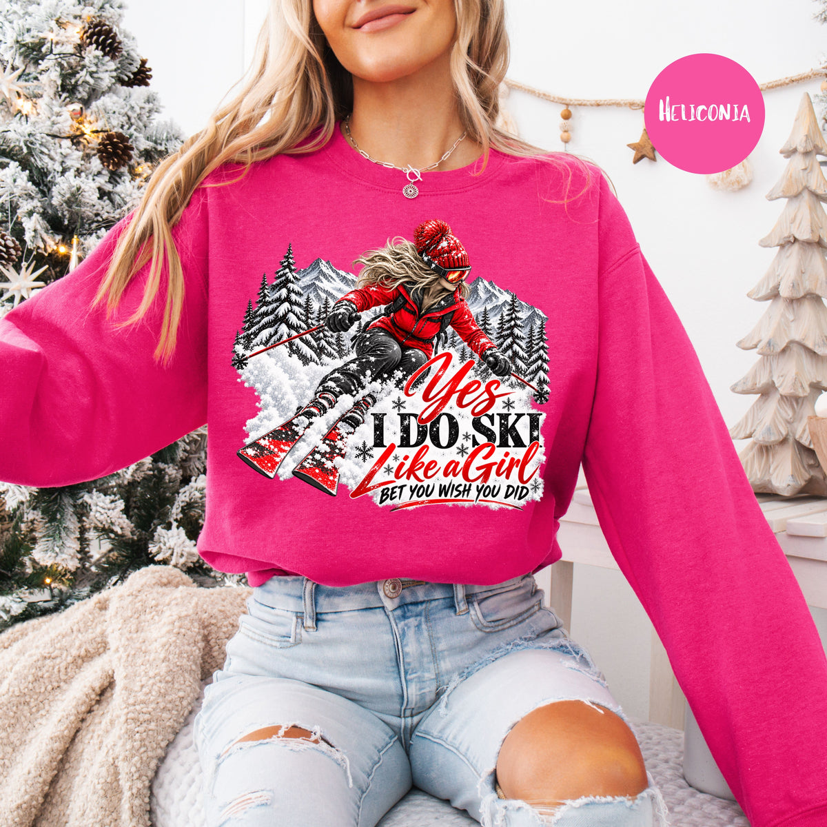 Ski Like a Girl Sweatshirt, Yes I do Ski Like A Girl Bet You Wish You Did Skiing Sweatshirt, Female Ski Lover Gift Shirt, Skiing Gift Shirt