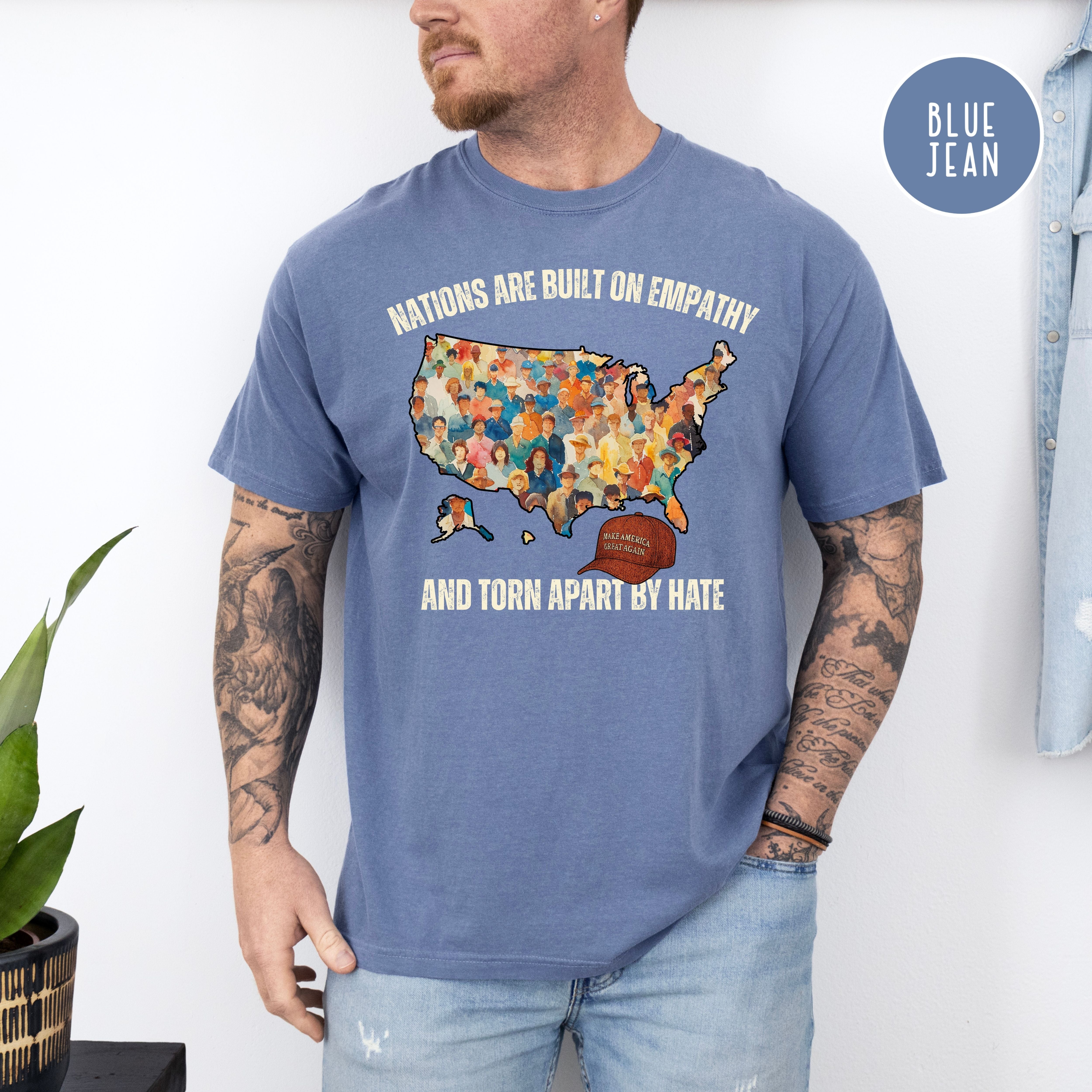 Nations Are Built On Empathy, Torn Apart By Hate Comfort Colors Protest T-Shirt