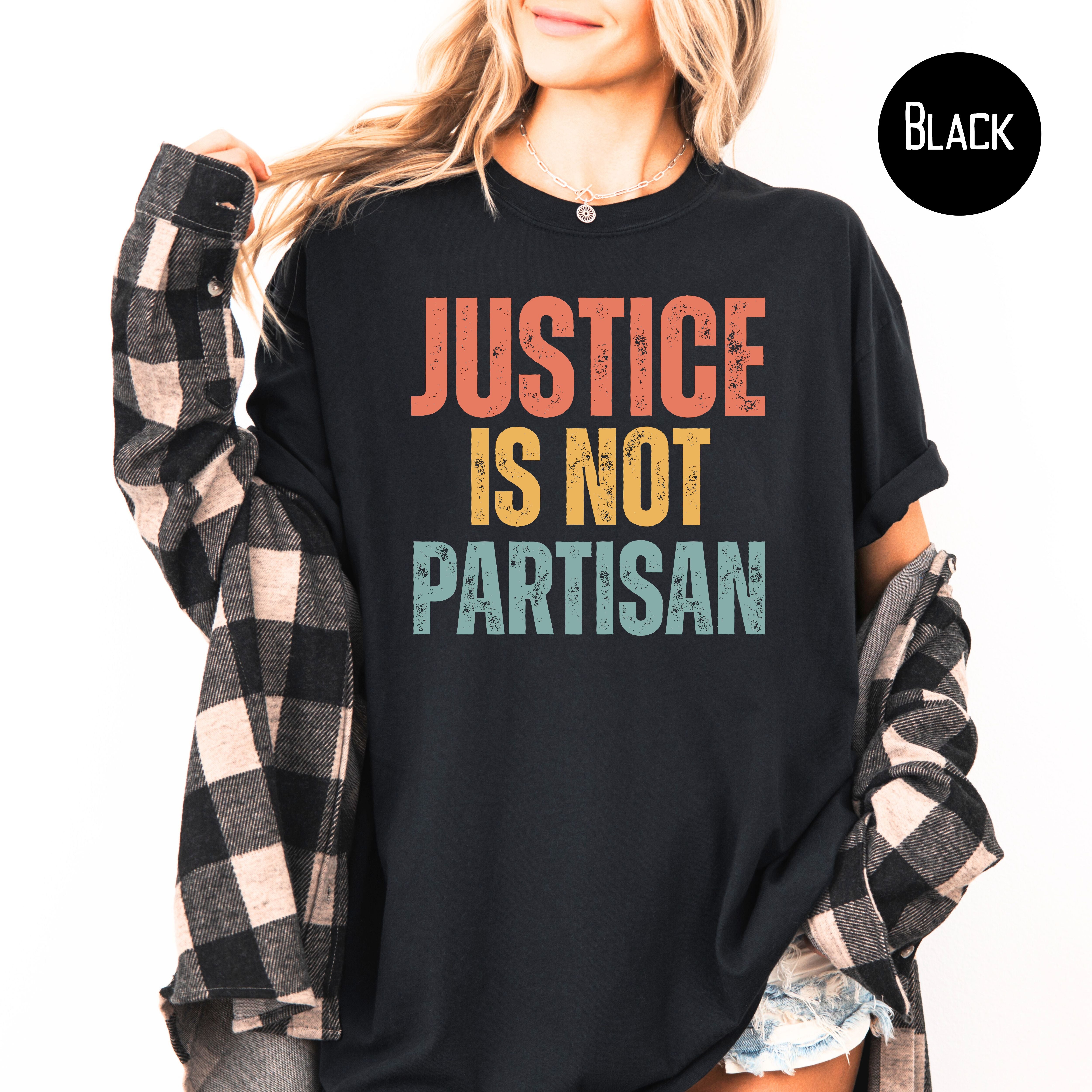Justice Is Not Partisan Comfort Colors Protest T-shirt