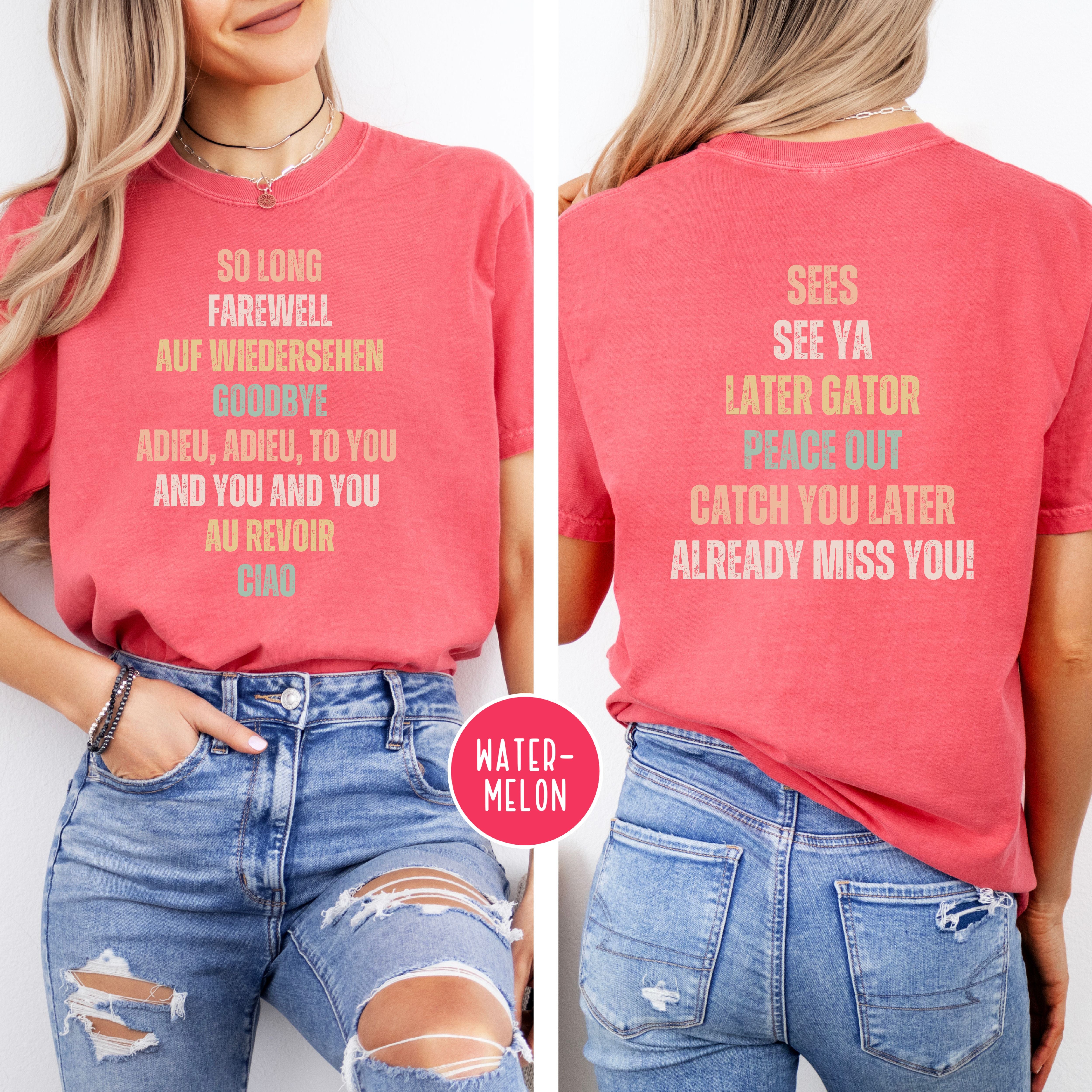 Goodbye, Already Miss You Comfort Colors Tee Shirt Gift for College Student, Sound of Music Fan, Travel Gift Shirt